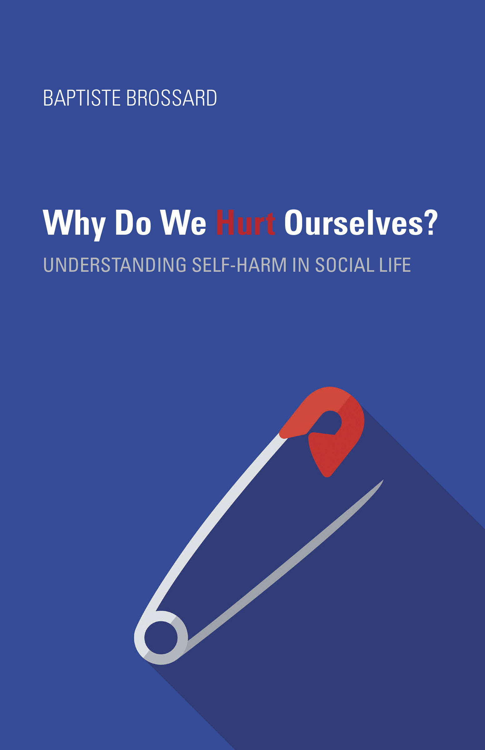 This image is the cover for the book Why Do We Hurt Ourselves?