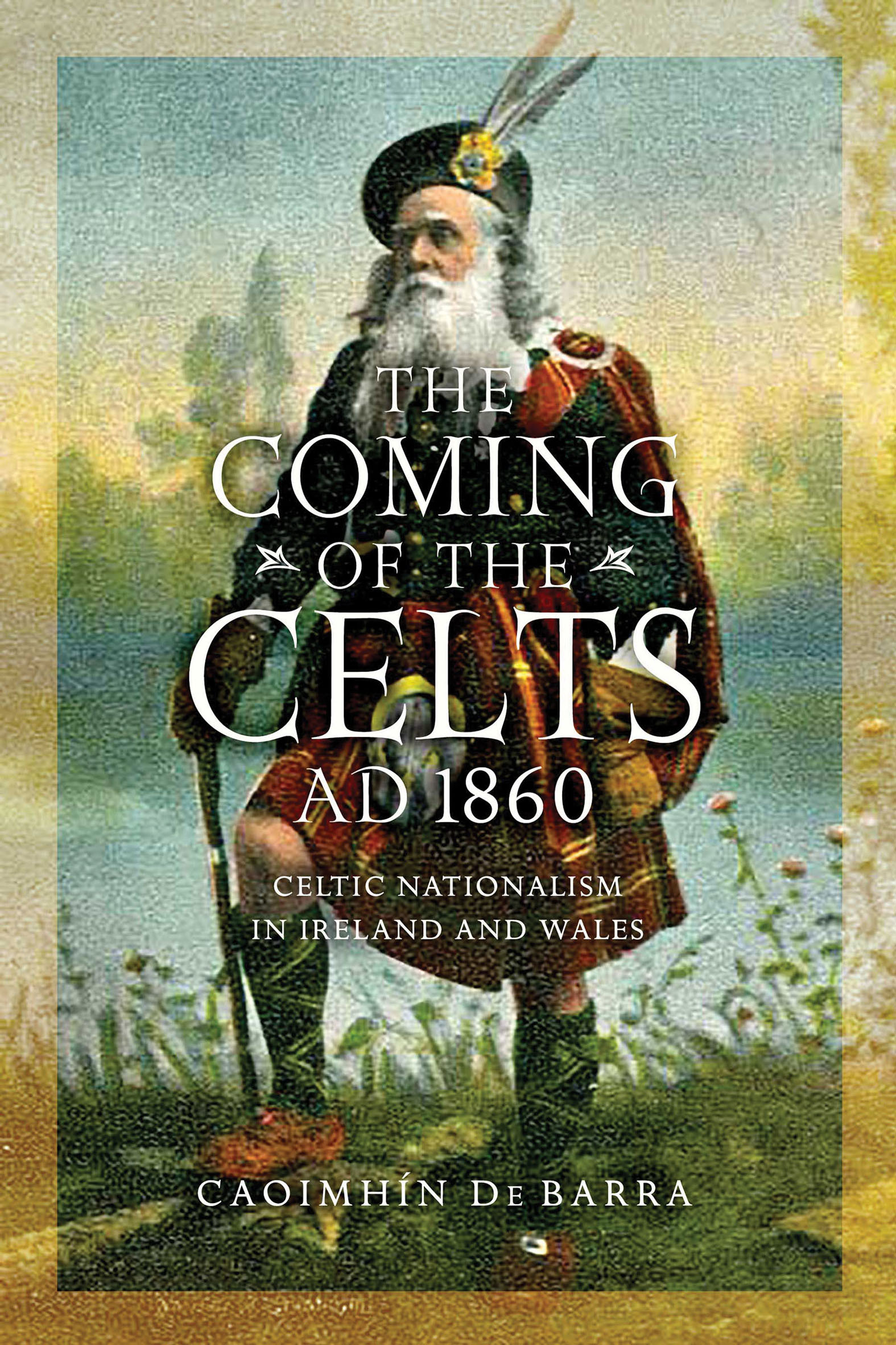 This image is the cover for the book Coming of the Celts, AD 1860