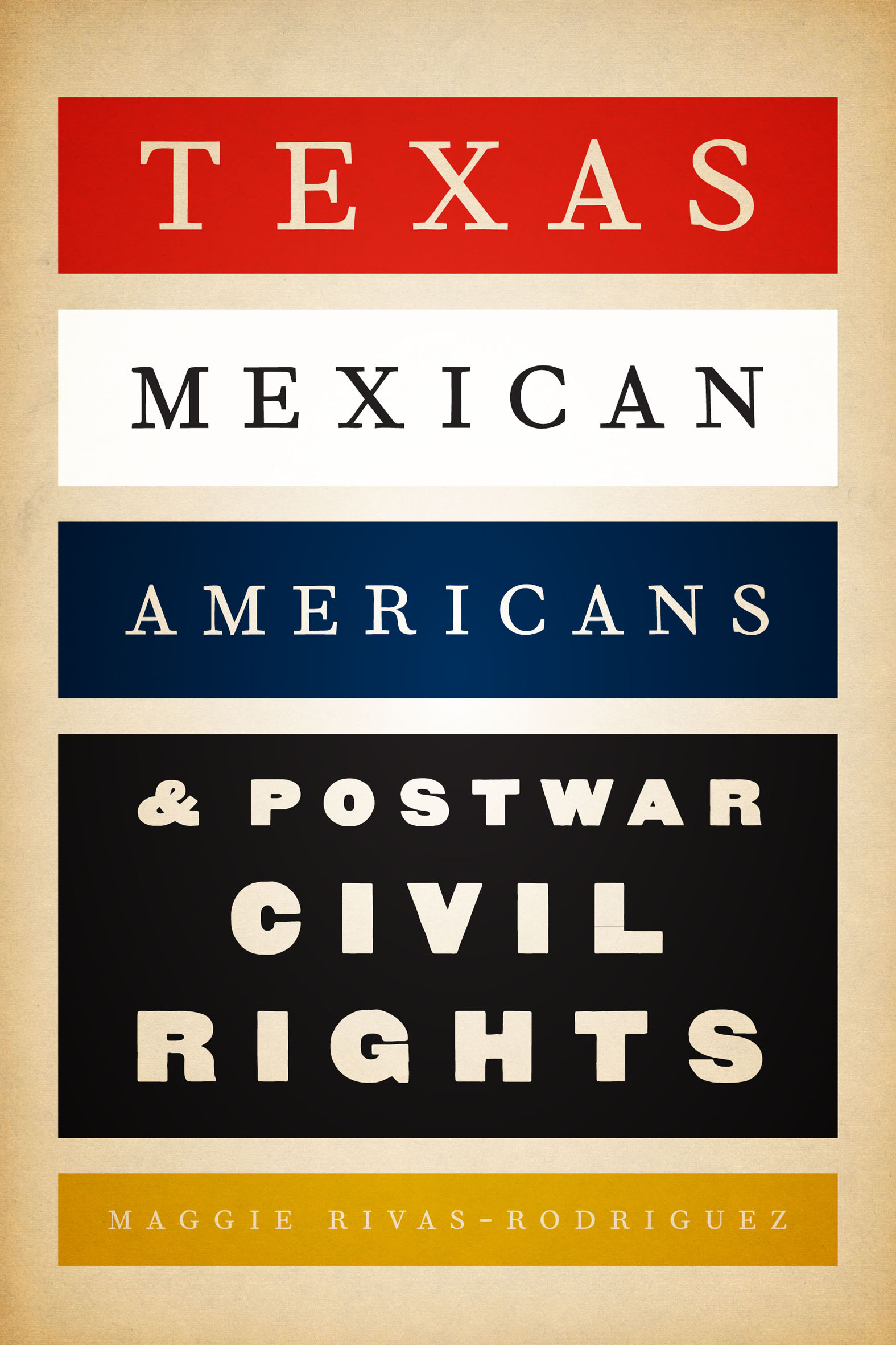 This image is the cover for the book Texas Mexican Americans & Postwar Civil Rights