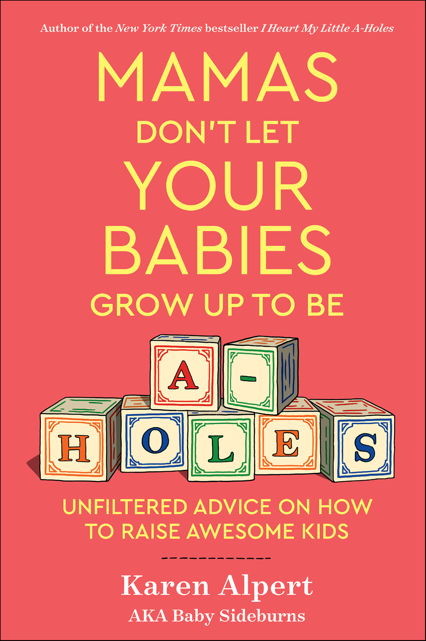 This image is the cover for the book Mamas Don't Let Your Babies Grow Up To Be A-Holes