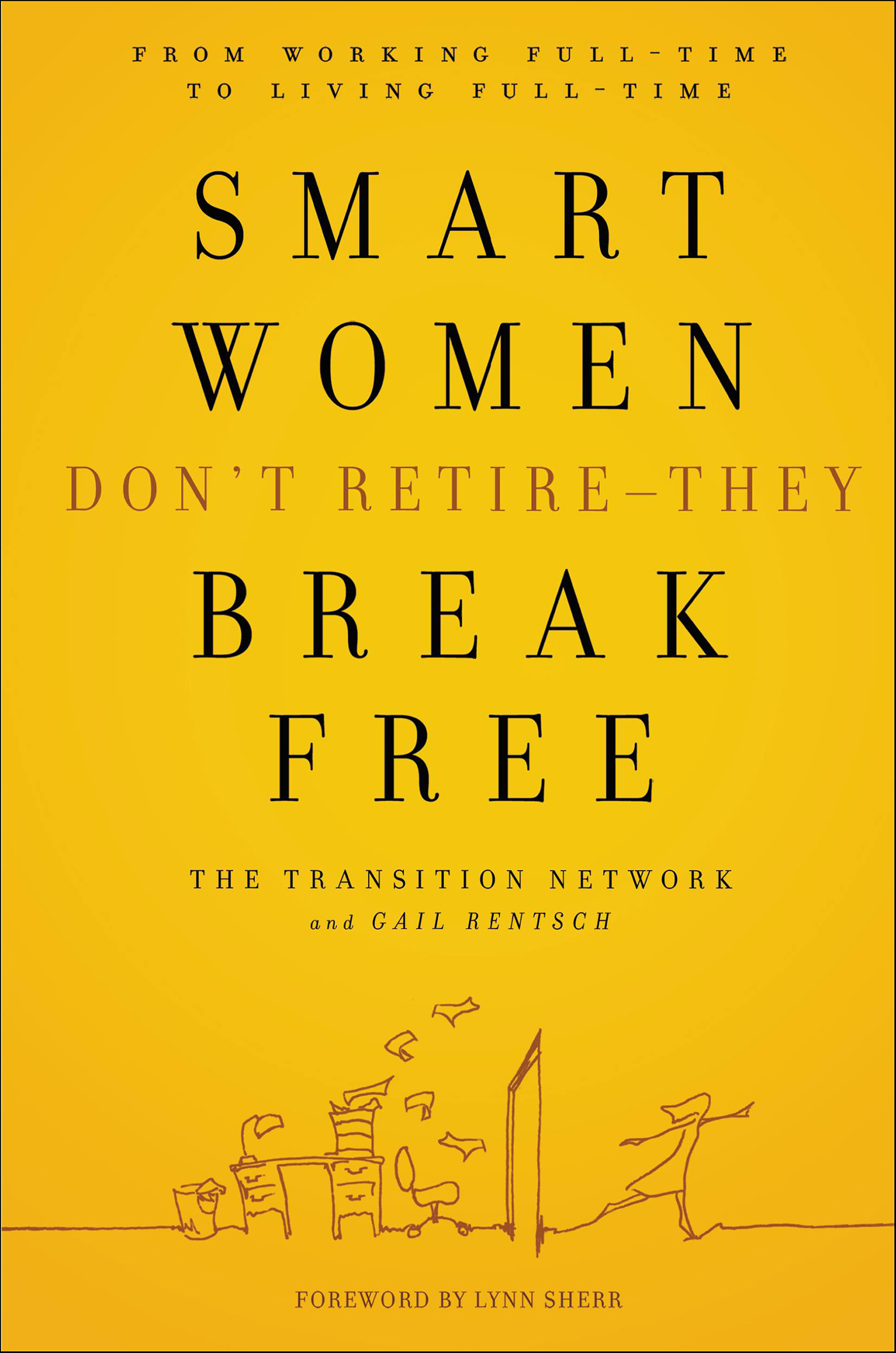 This image is the cover for the book Smart Women Don't Retire -- They Break Free