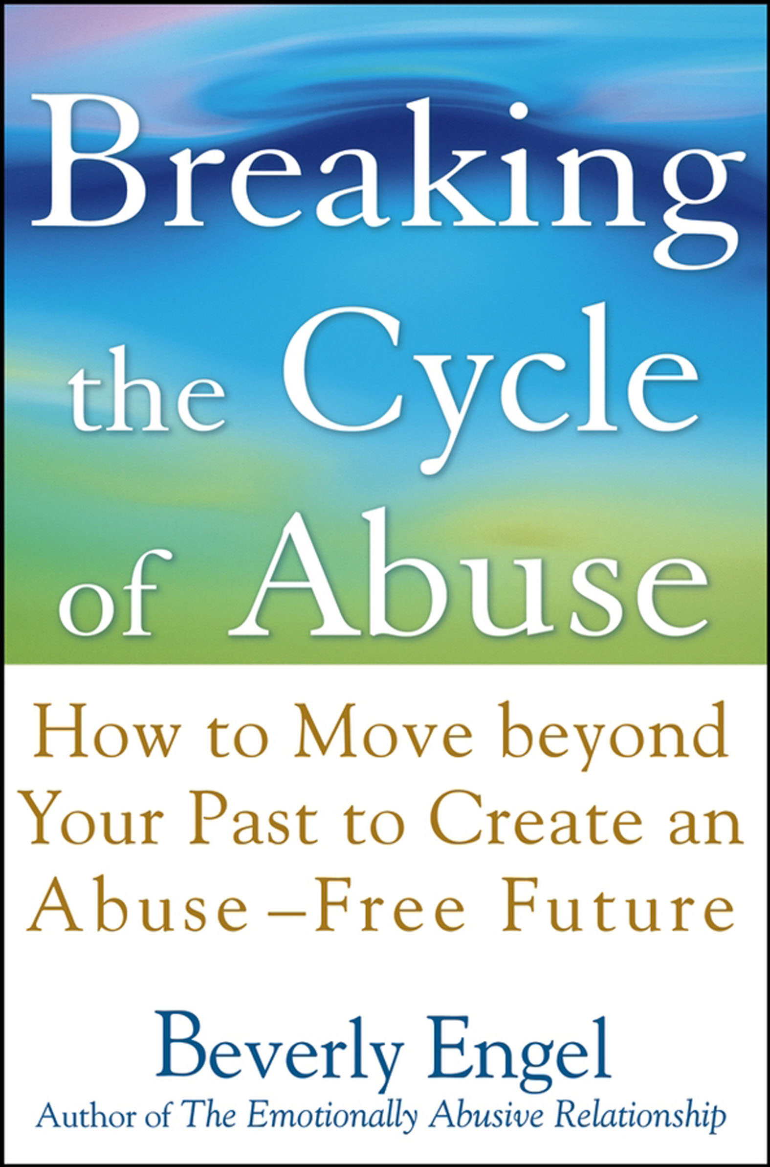 This image is the cover for the book Breaking the Cycle of Abuse