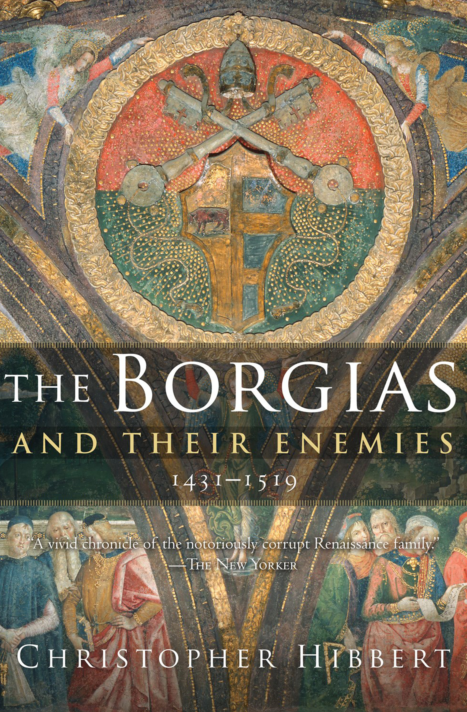 This image is the cover for the book Borgias and Their Enemies, 1431–1519