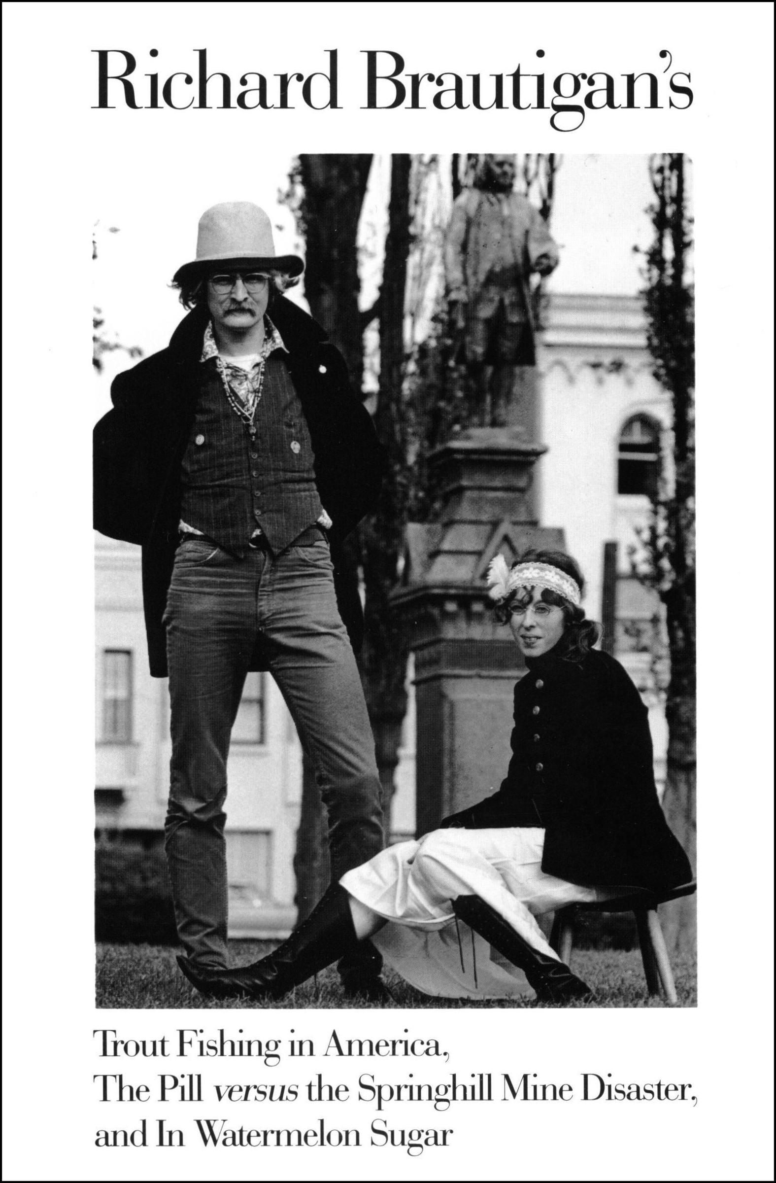 This image is the cover for the book Richard Brautigan's Trout Fishing in America, The Pill versus the Springhill Mine Disaster, and In Watermelon Sugar