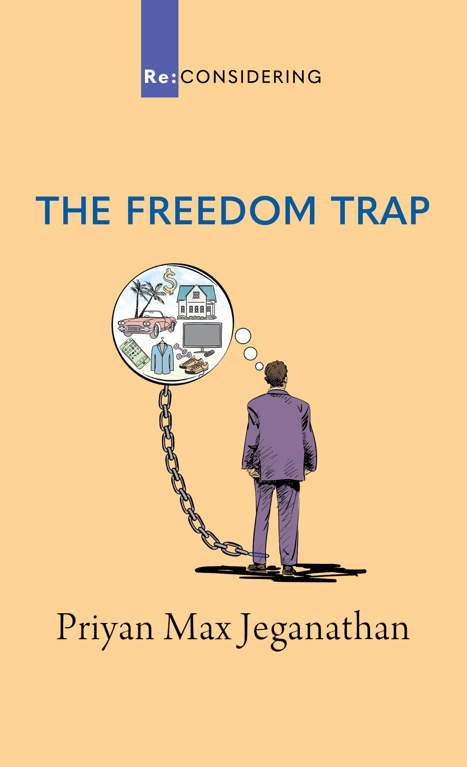 This image is the cover for the book The Freedom Trap, Re: CONSIDERING