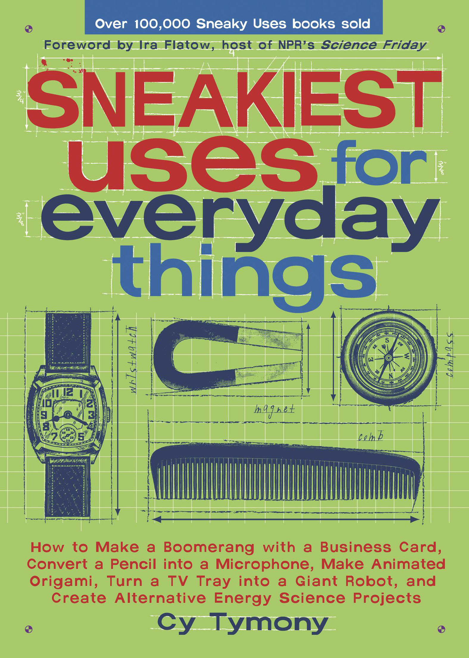 This image is the cover for the book Sneakiest Uses for Everyday Things, Sneaky Books
