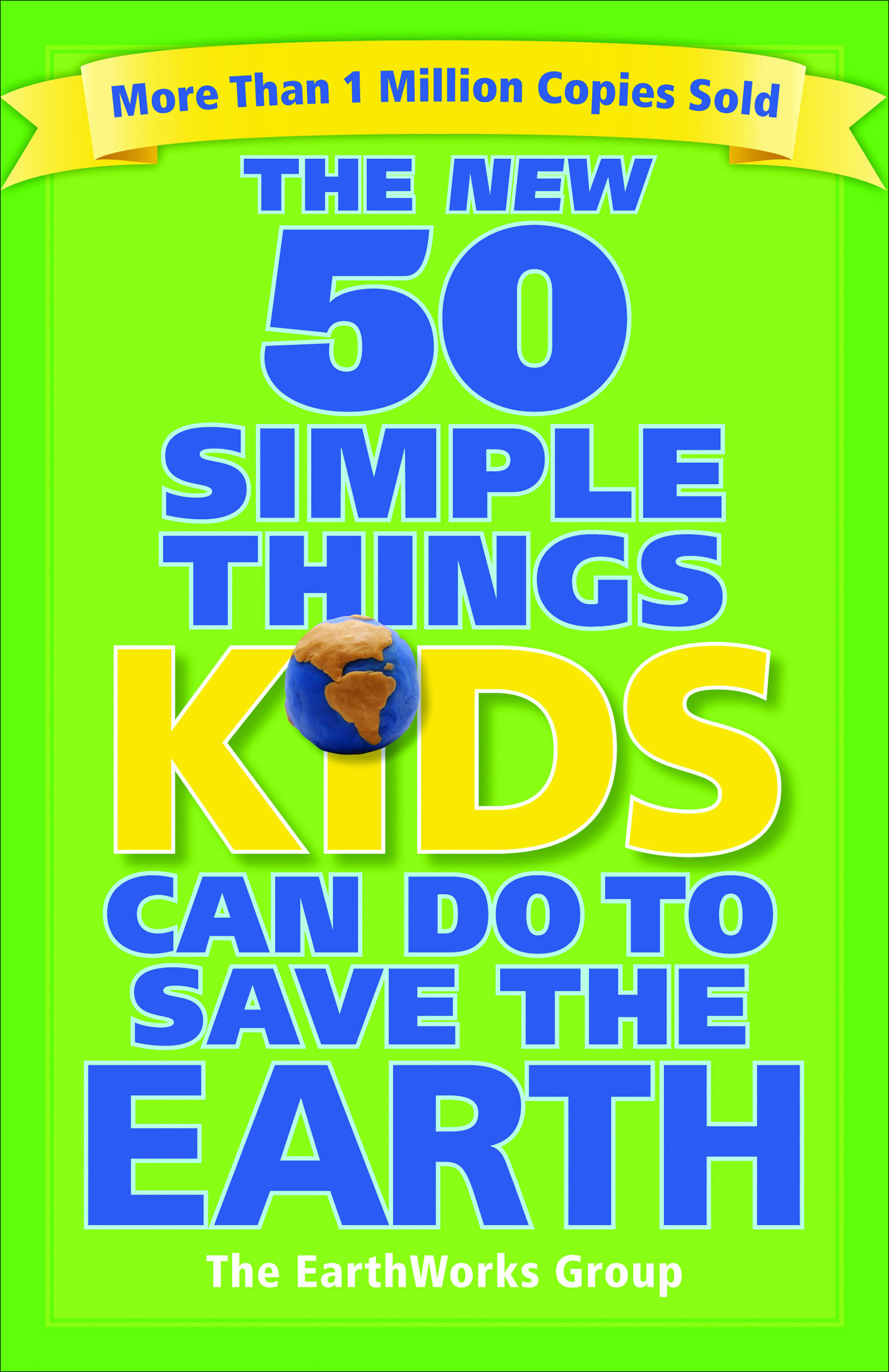 This image is the cover for the book New 50 Simple Things Kids Can Do to Save the Earth
