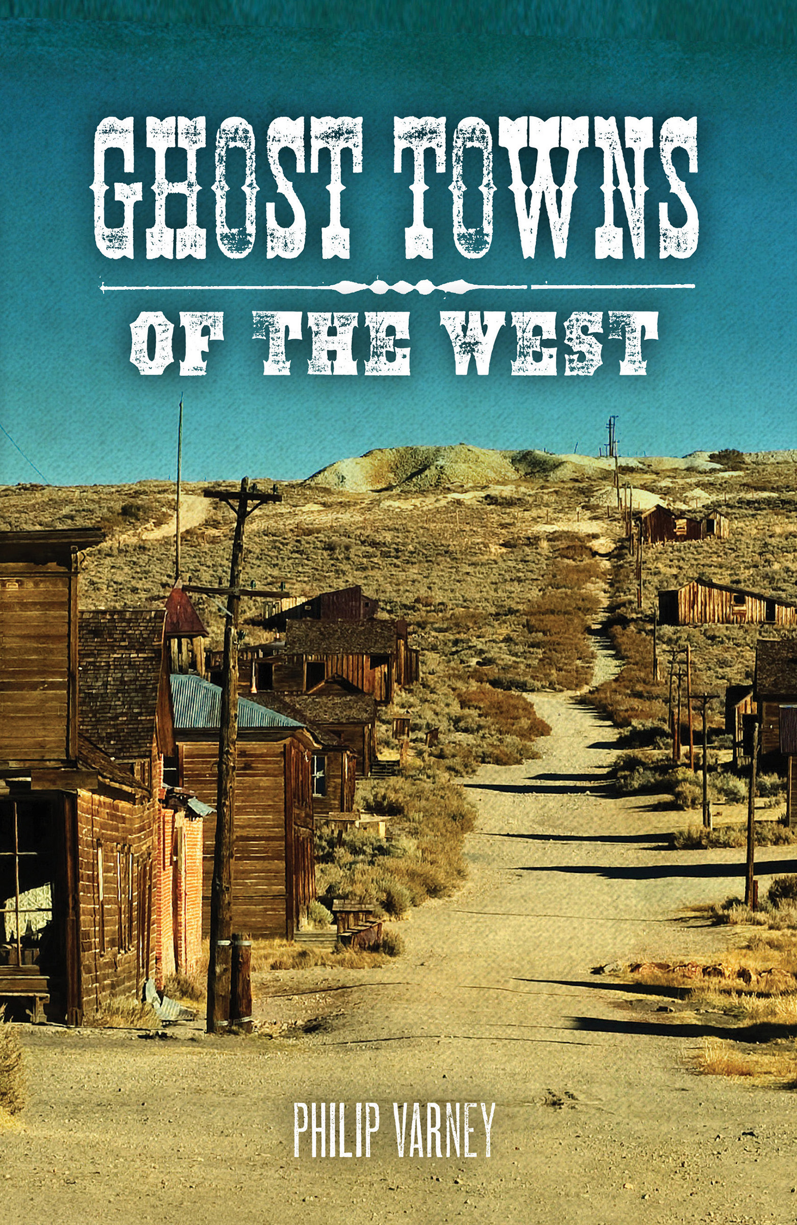This image is the cover for the book Ghost Towns of the West