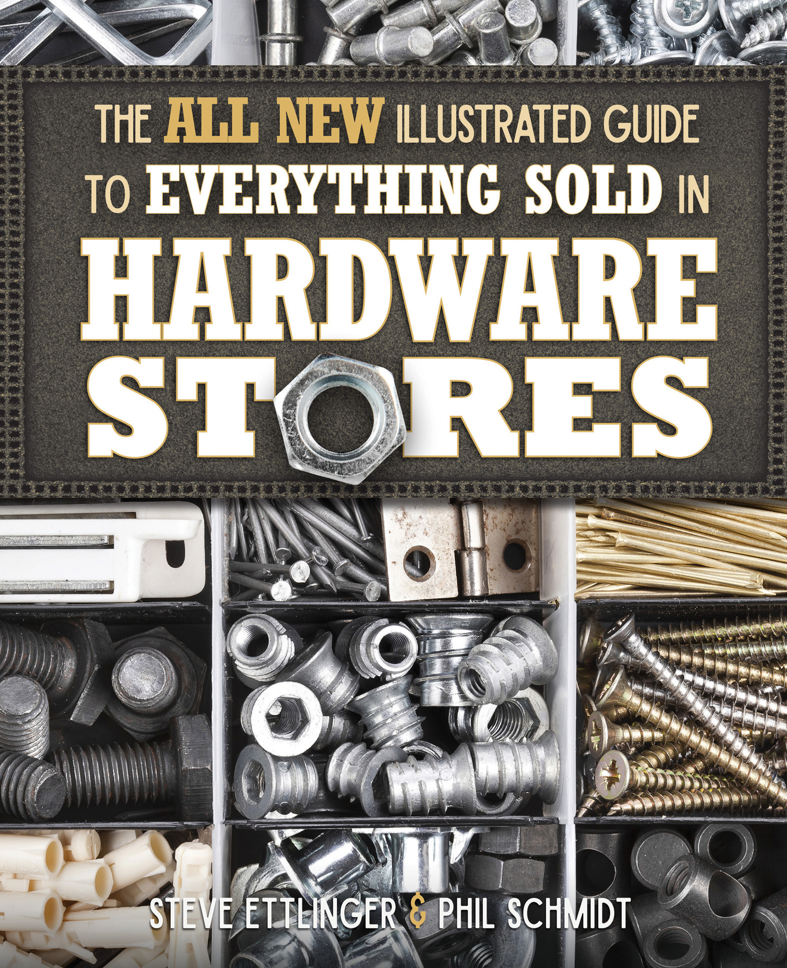 This image is the cover for the book All New Illustrated Guide to Everything Sold in Hardware Stores