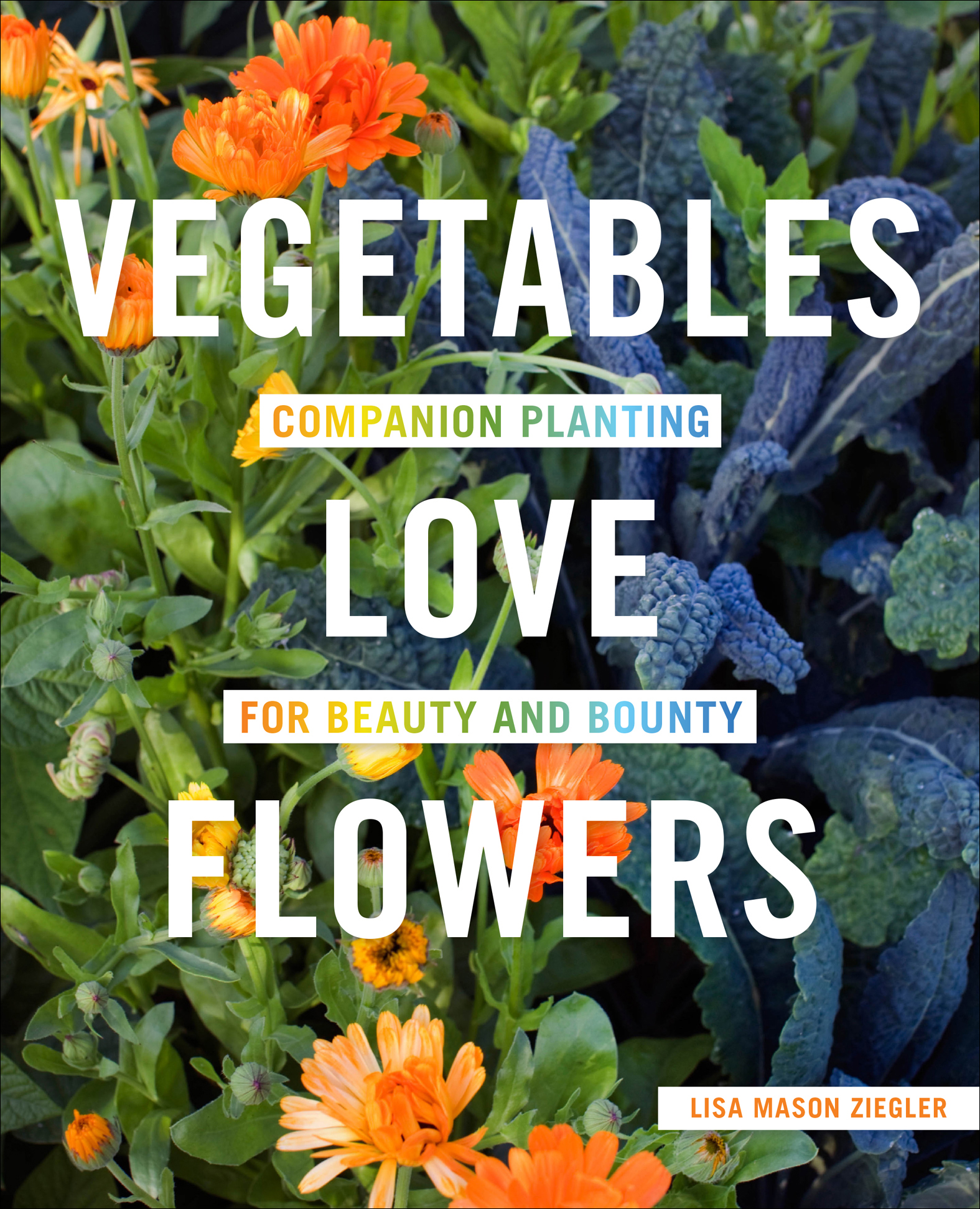 This image is the cover for the book Vegetables Love Flowers