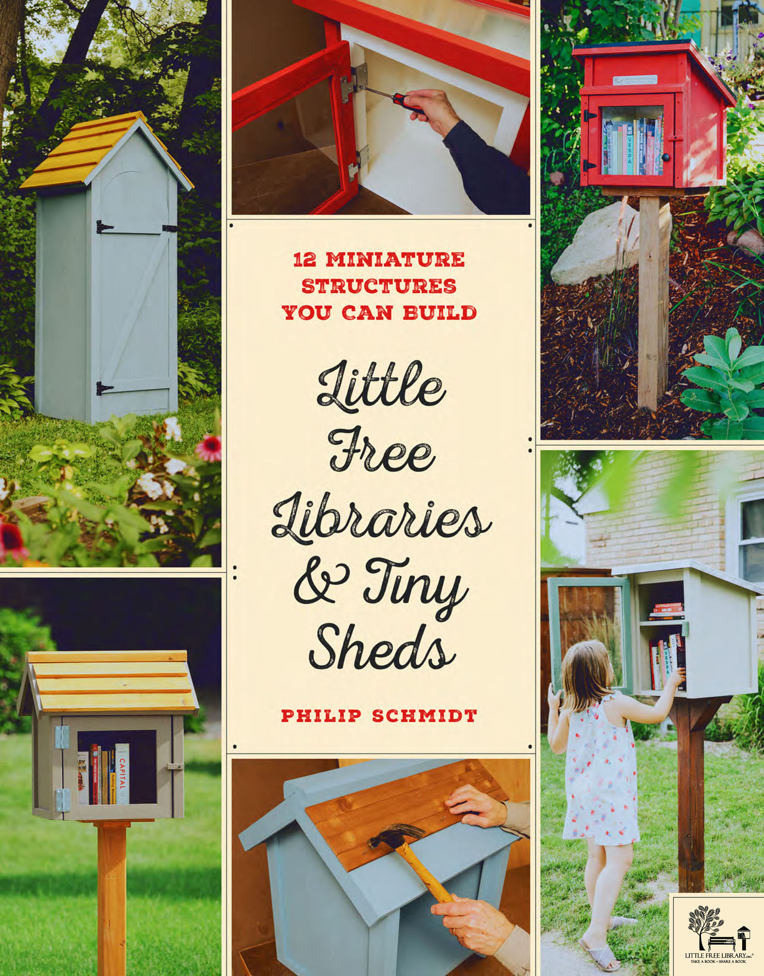 This image is the cover for the book Little Free Libraries & Tiny Sheds
