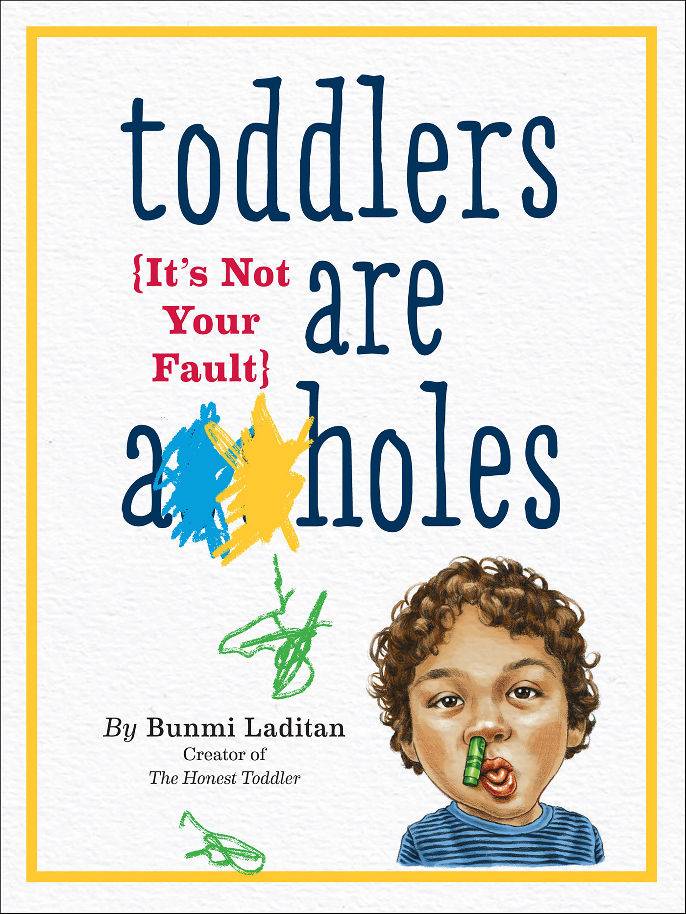 This image is the cover for the book Toddlers Are A**holes