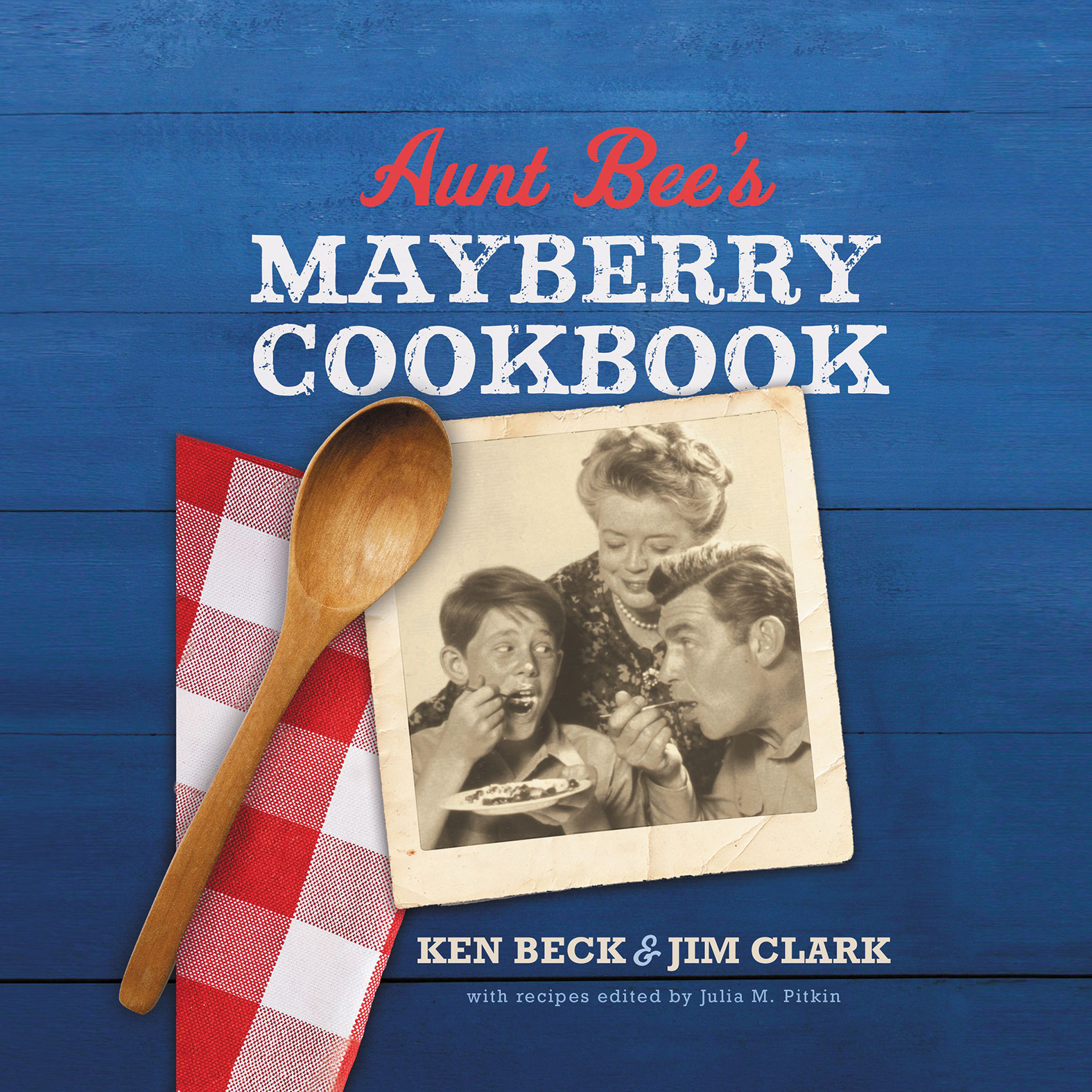 This image is the cover for the book Aunt Bee's Mayberry Cookbook