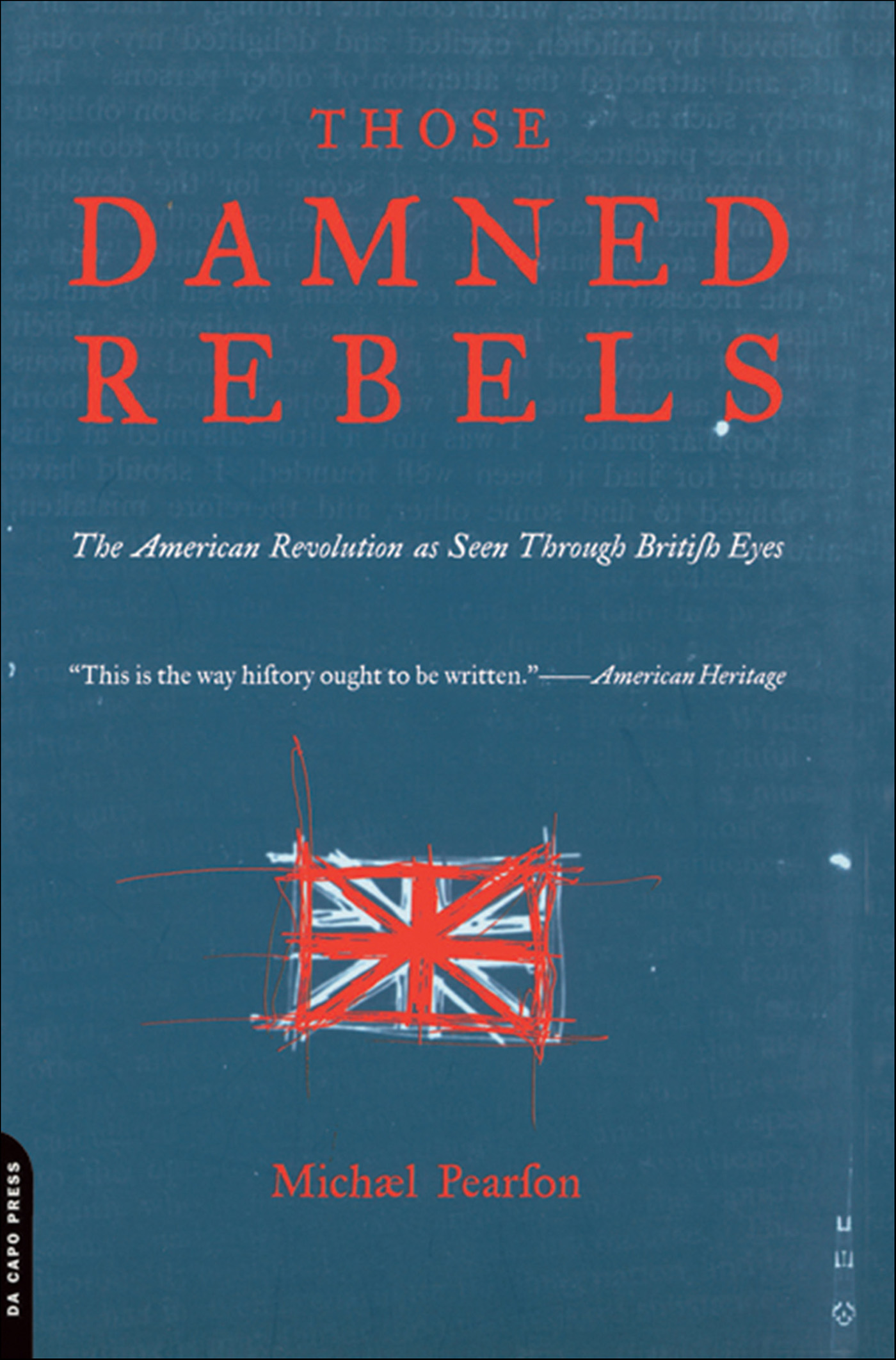 This image is the cover for the book Those Damned Rebels