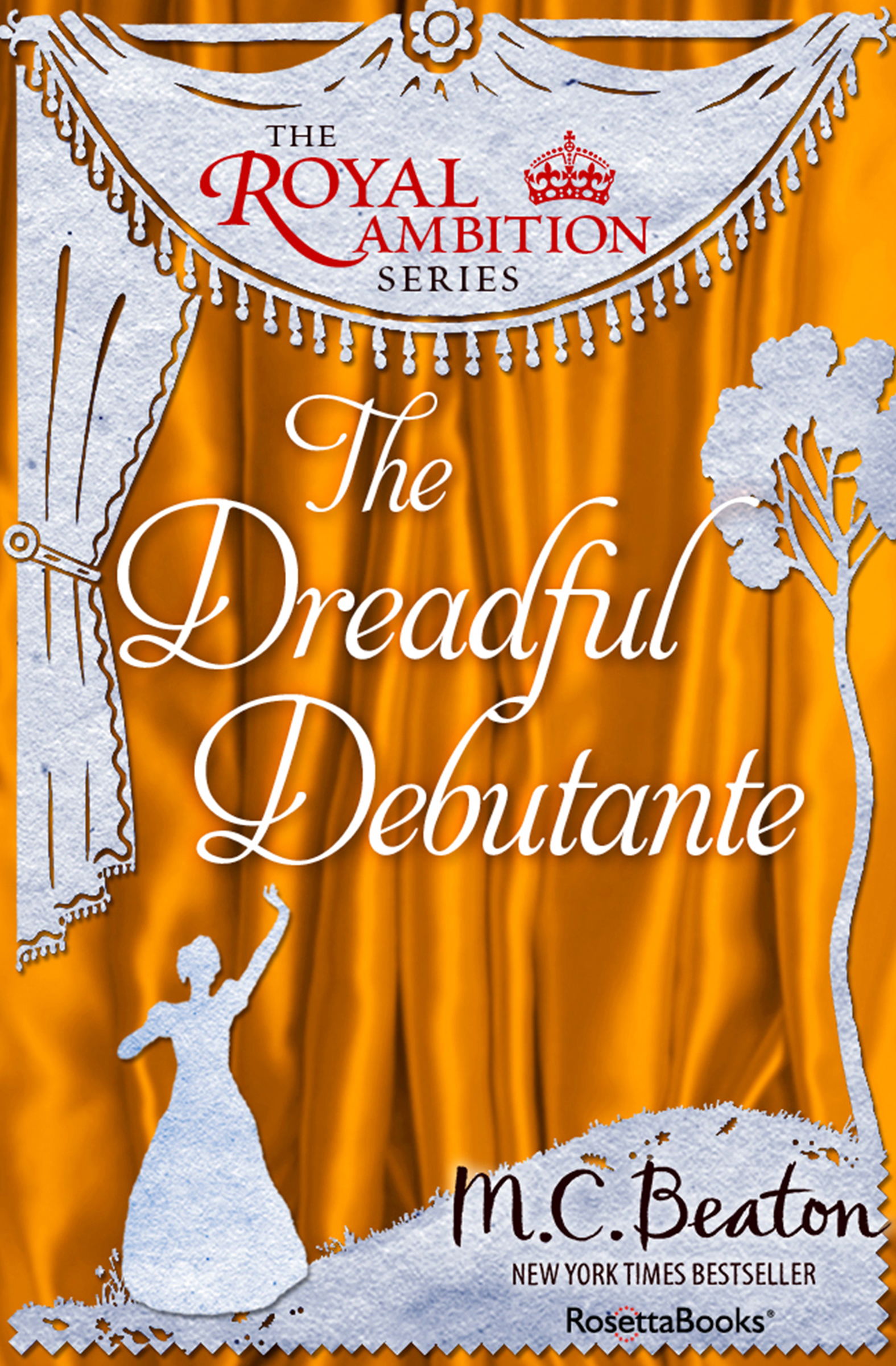 This image is the cover for the book Dreadful Debutante, The Royal Ambition Series