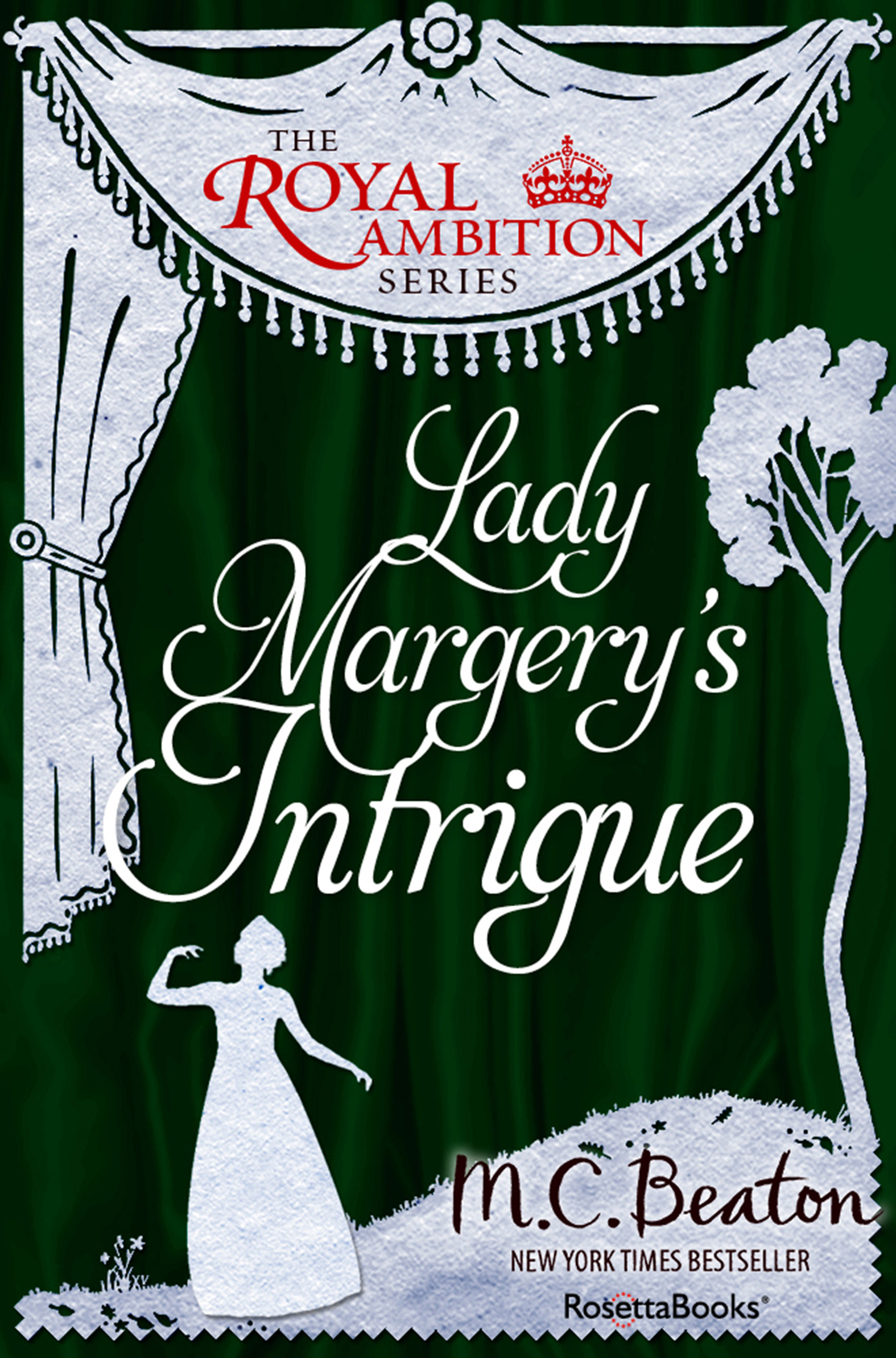 This image is the cover for the book Lady Margery's Intrigue, The Royal Ambition Series