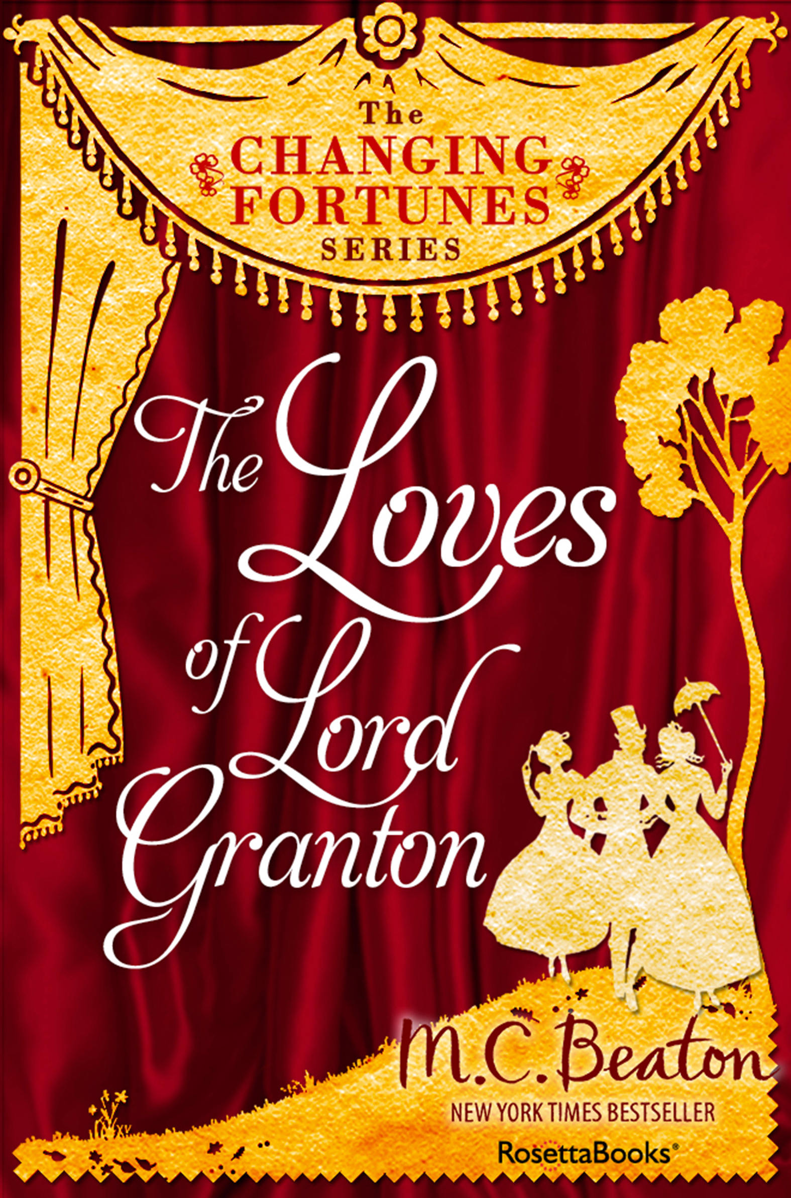 This image is the cover for the book Loves of Lord Granton, The Changing Fortunes Series