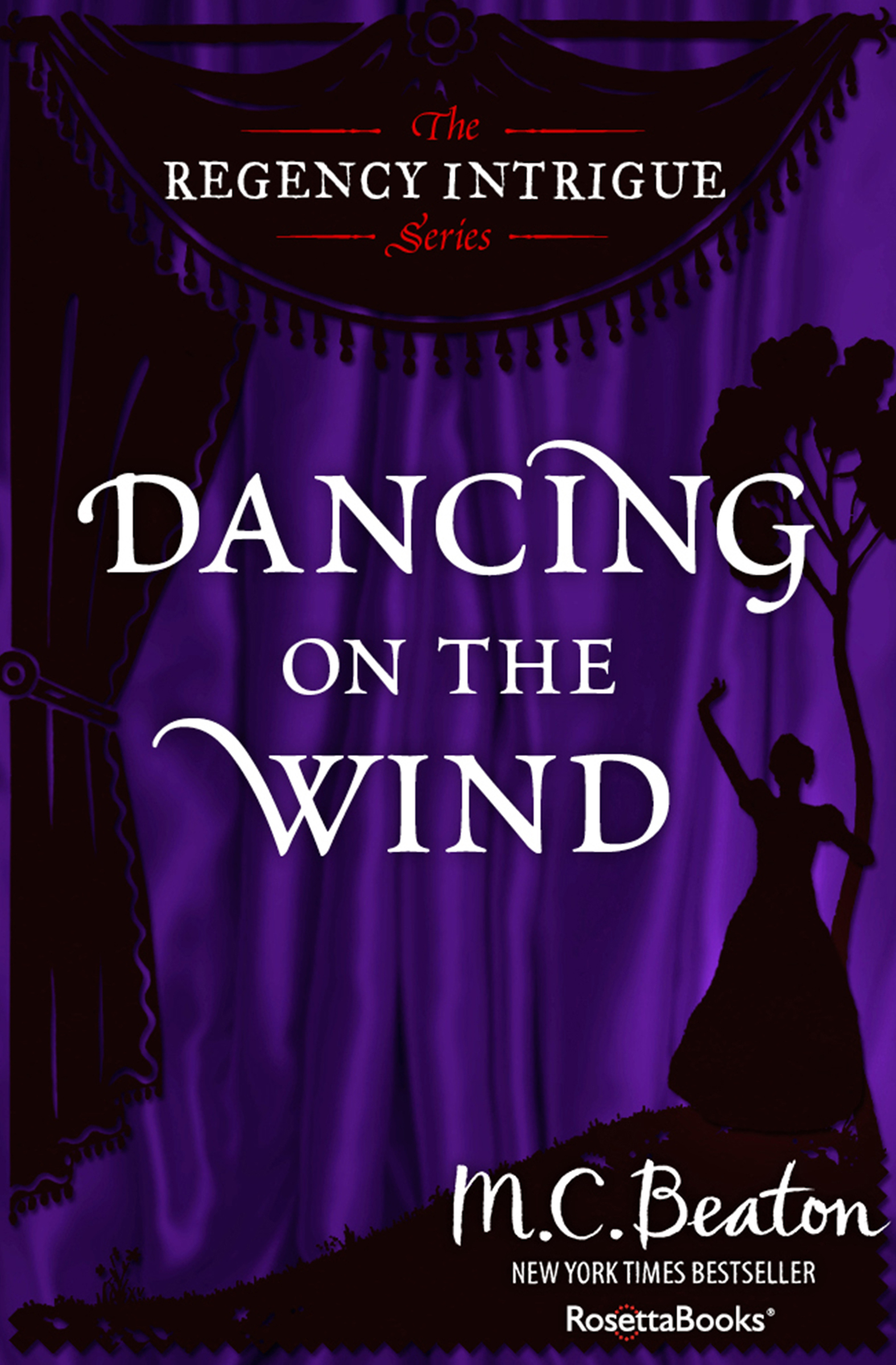 This image is the cover for the book Dancing on the Wind, The Regency Intrigue Series