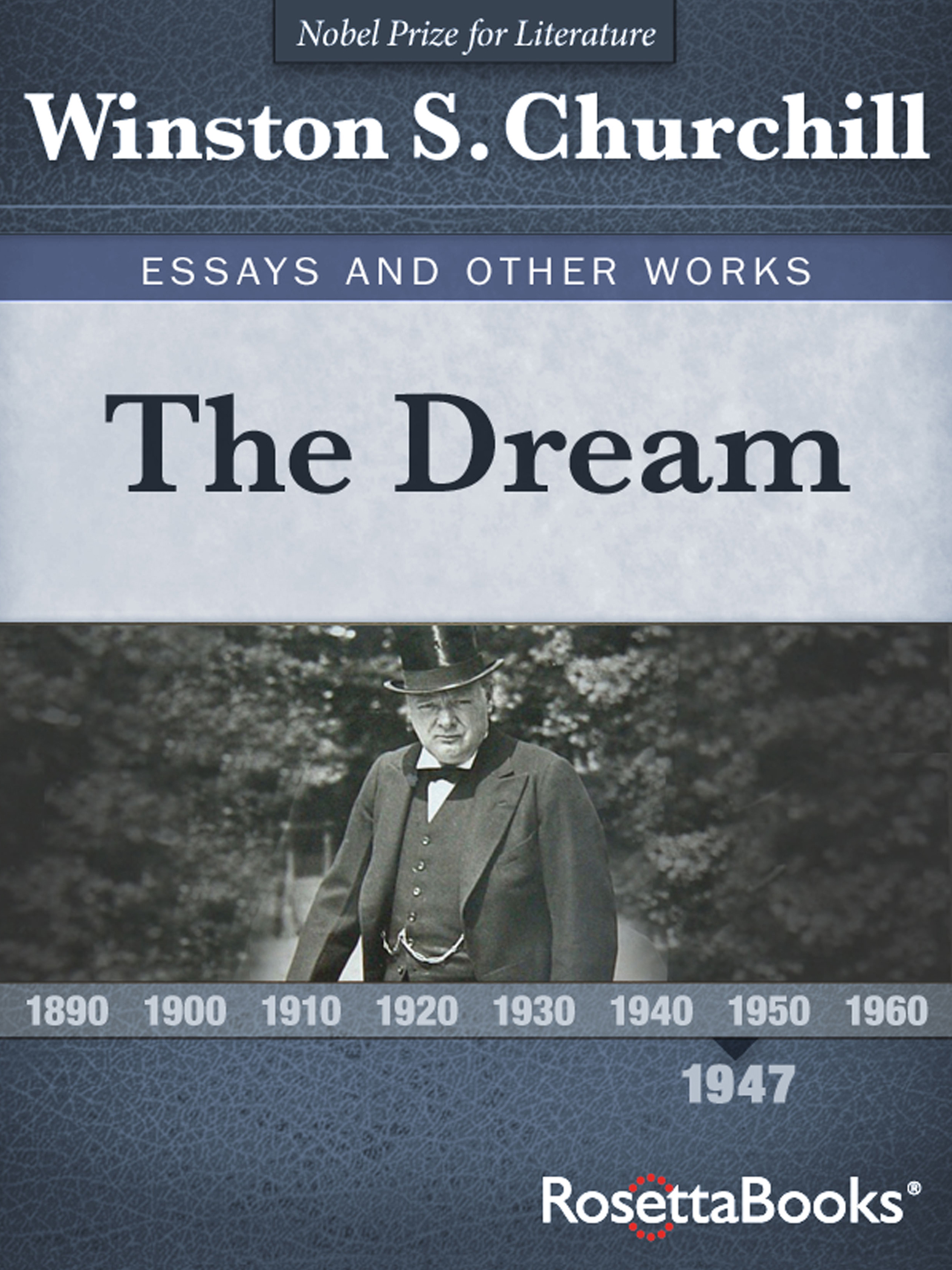 This image is the cover for the book Dream, Winston S. Churchill Essays and Other Works