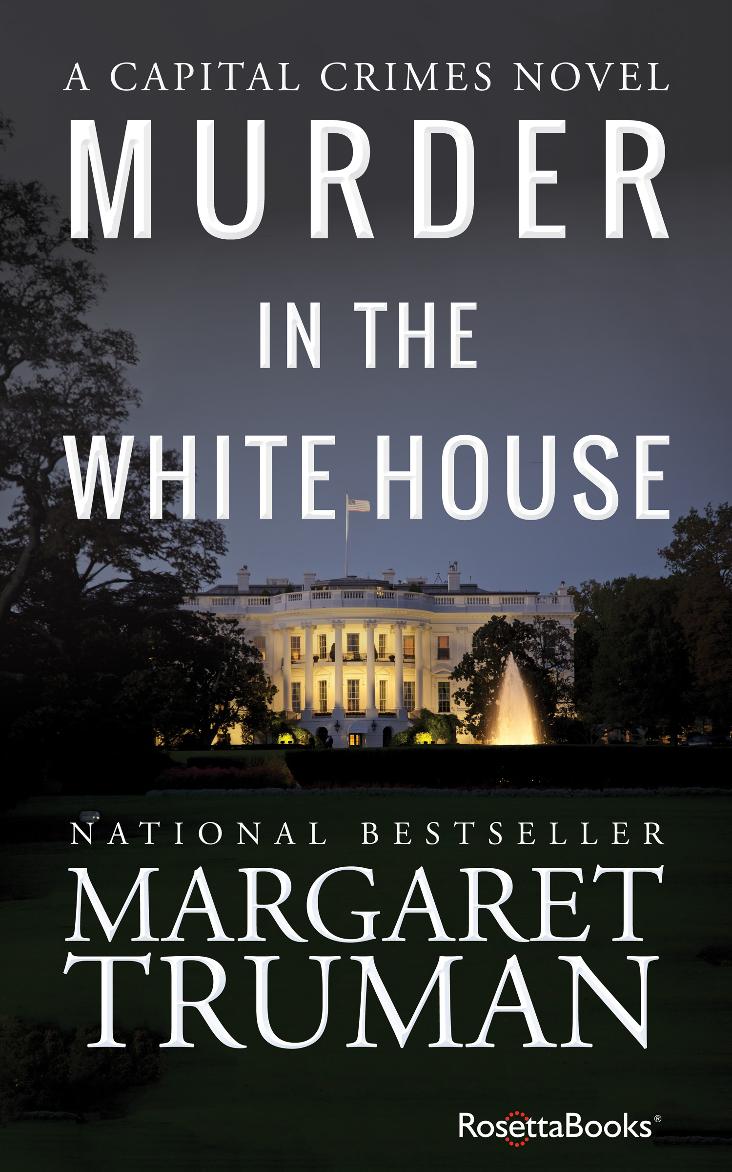 This image is the cover for the book Murder in the White House, Capital Crimes
