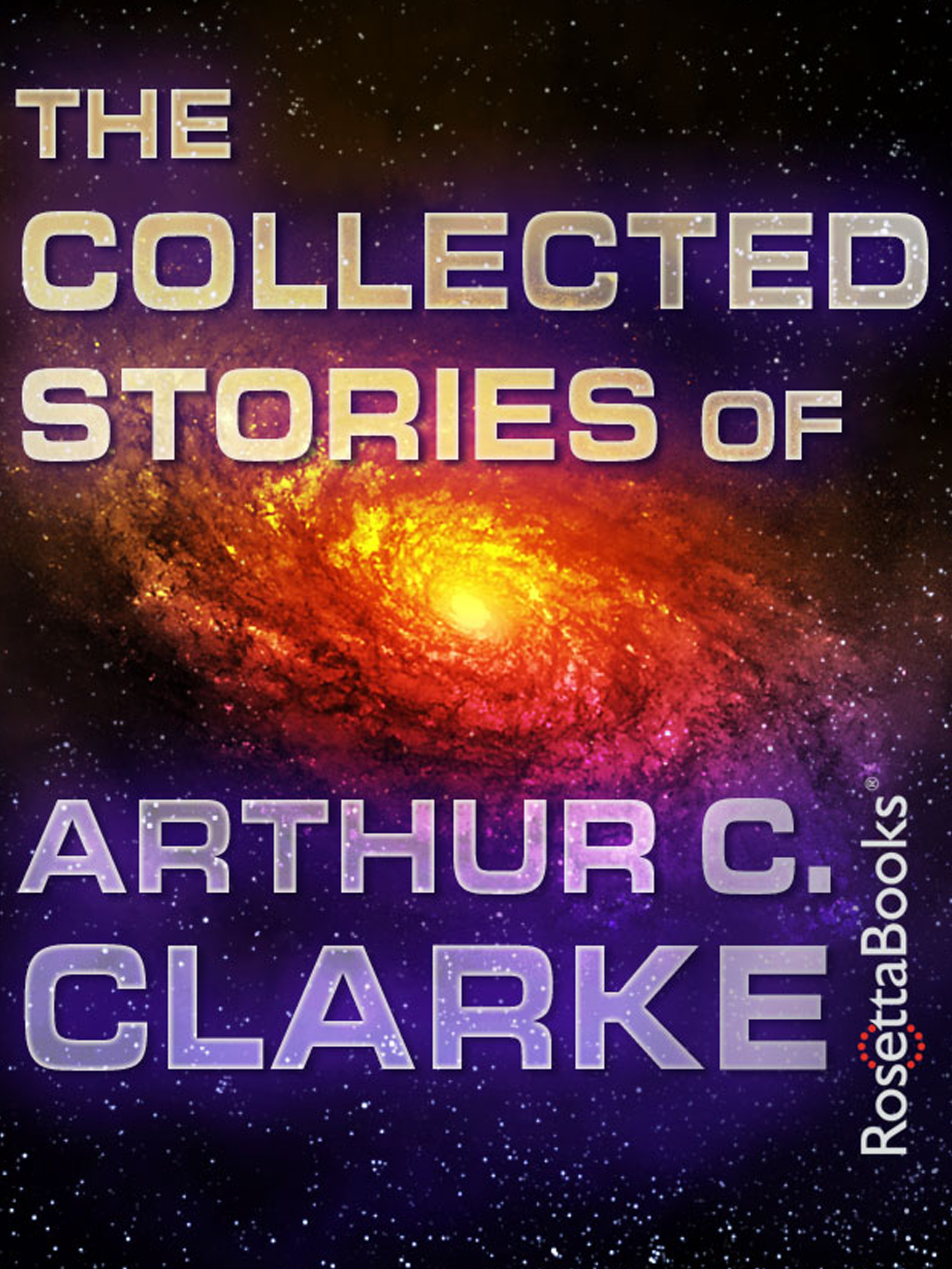 This image is the cover for the book Collected Stories of Arthur C. Clarke