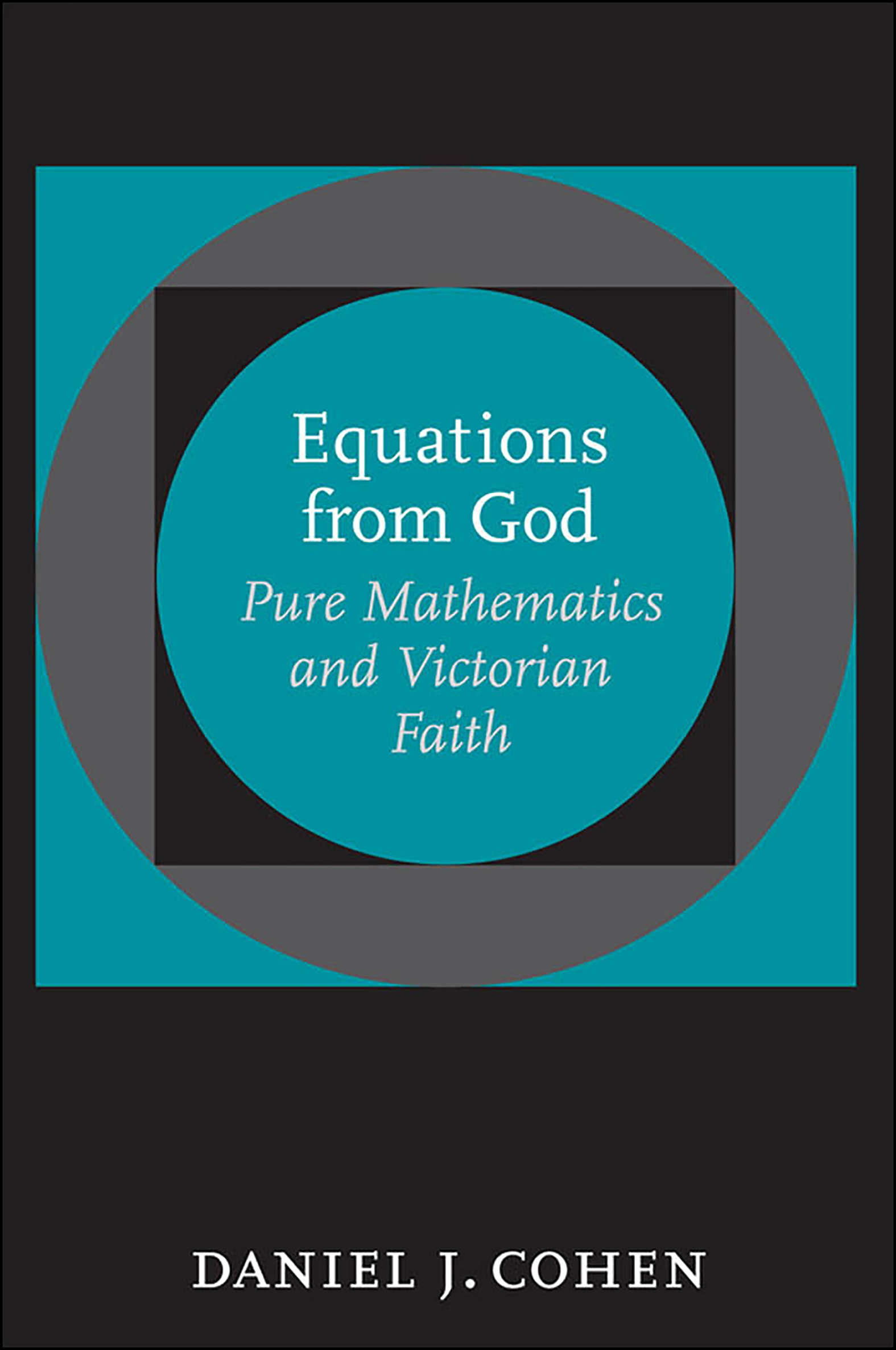 This image is the cover for the book Equations from God, Johns Hopkins Studies in the History of Technology