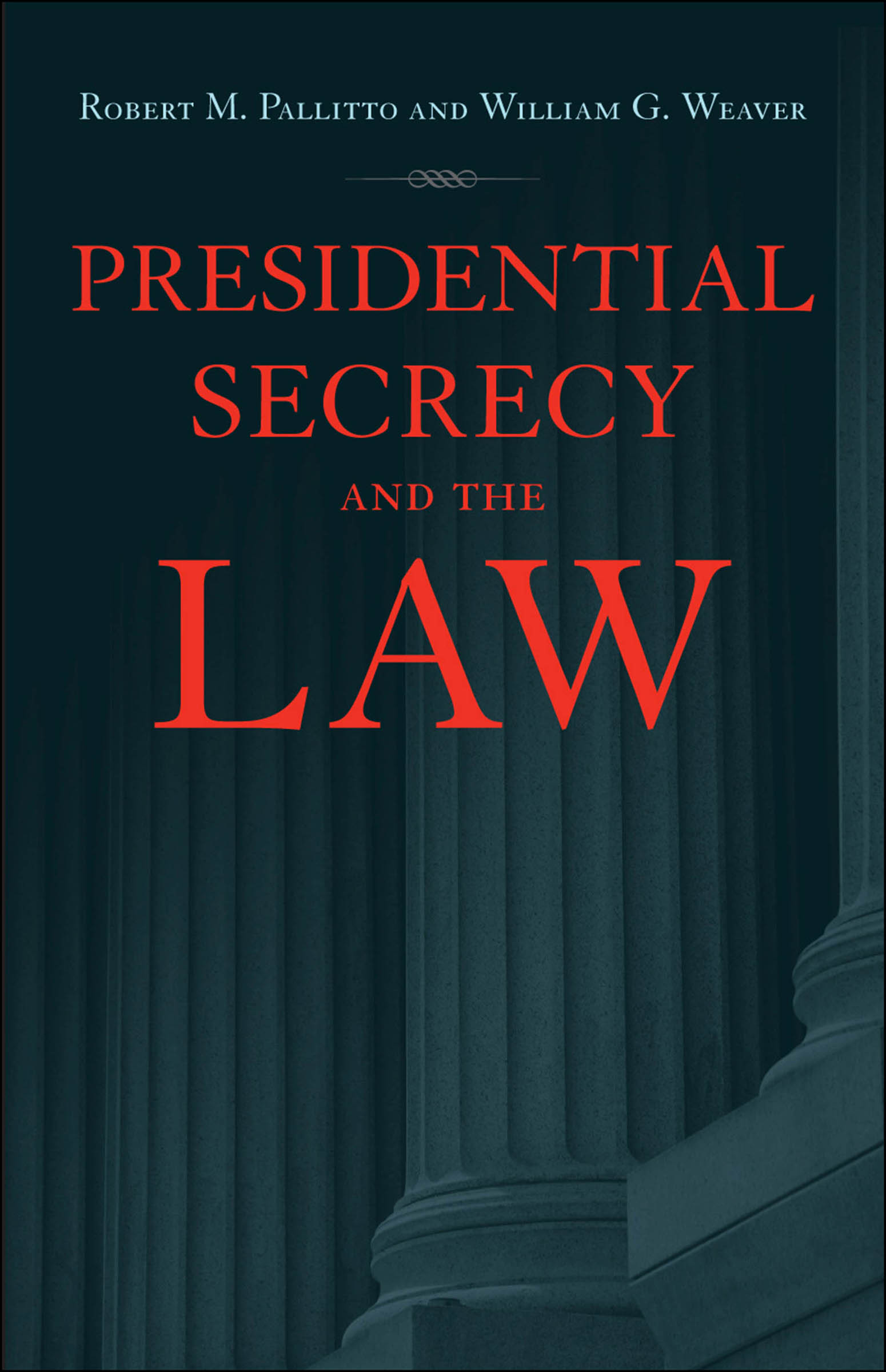 This image is the cover for the book Presidential Secrecy and the Law