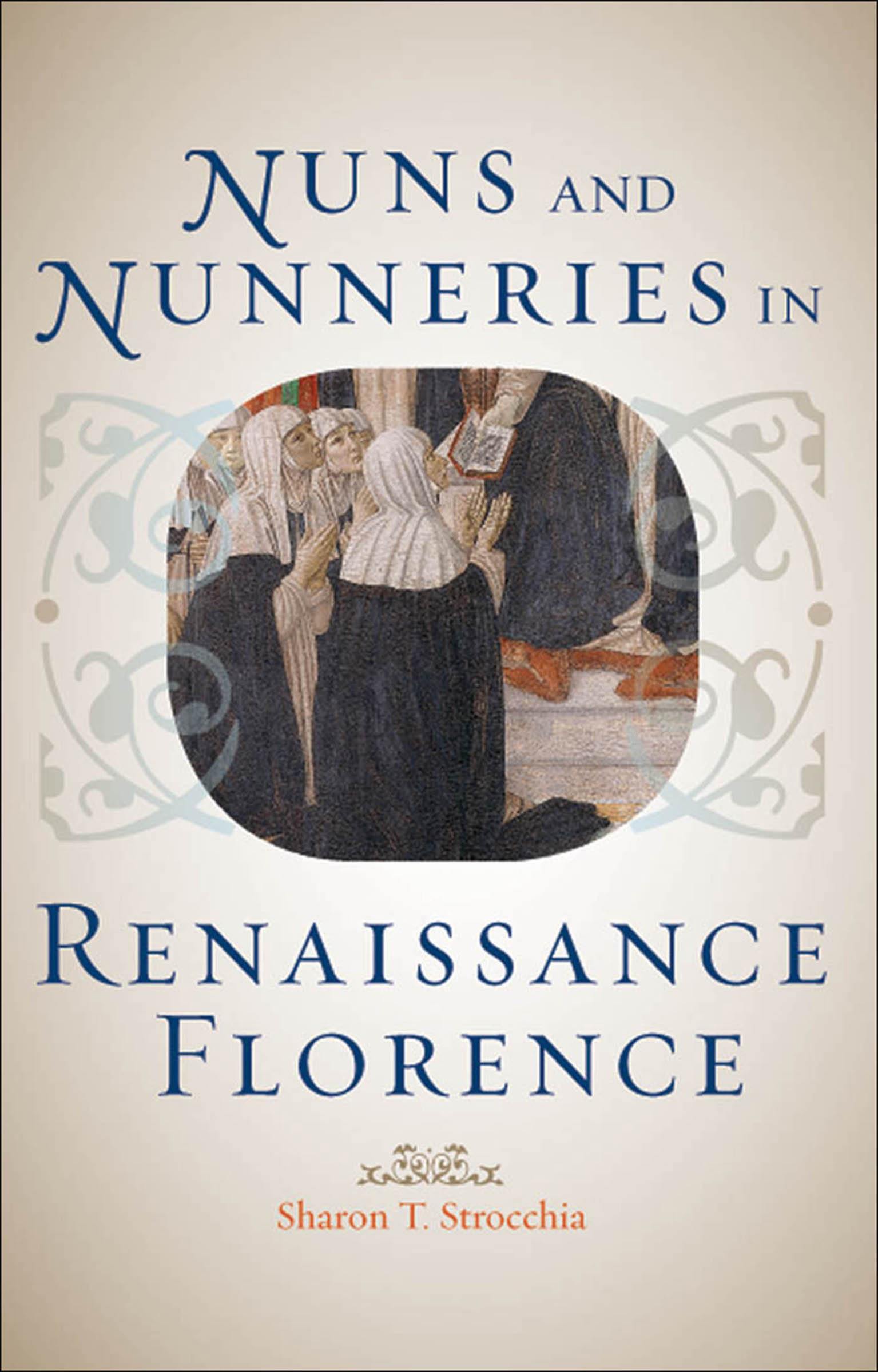 This image is the cover for the book Nuns and Nunneries in Renaissance Florence