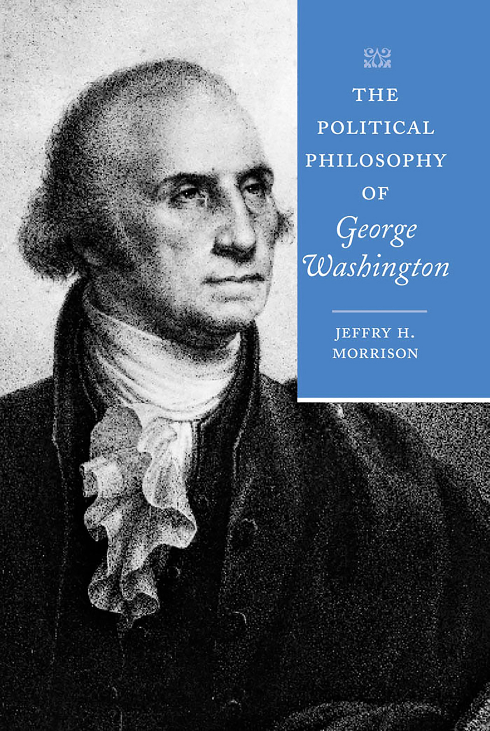 This image is the cover for the book Political Philosophy of George Washington, The Political Philosophy of the American Founders