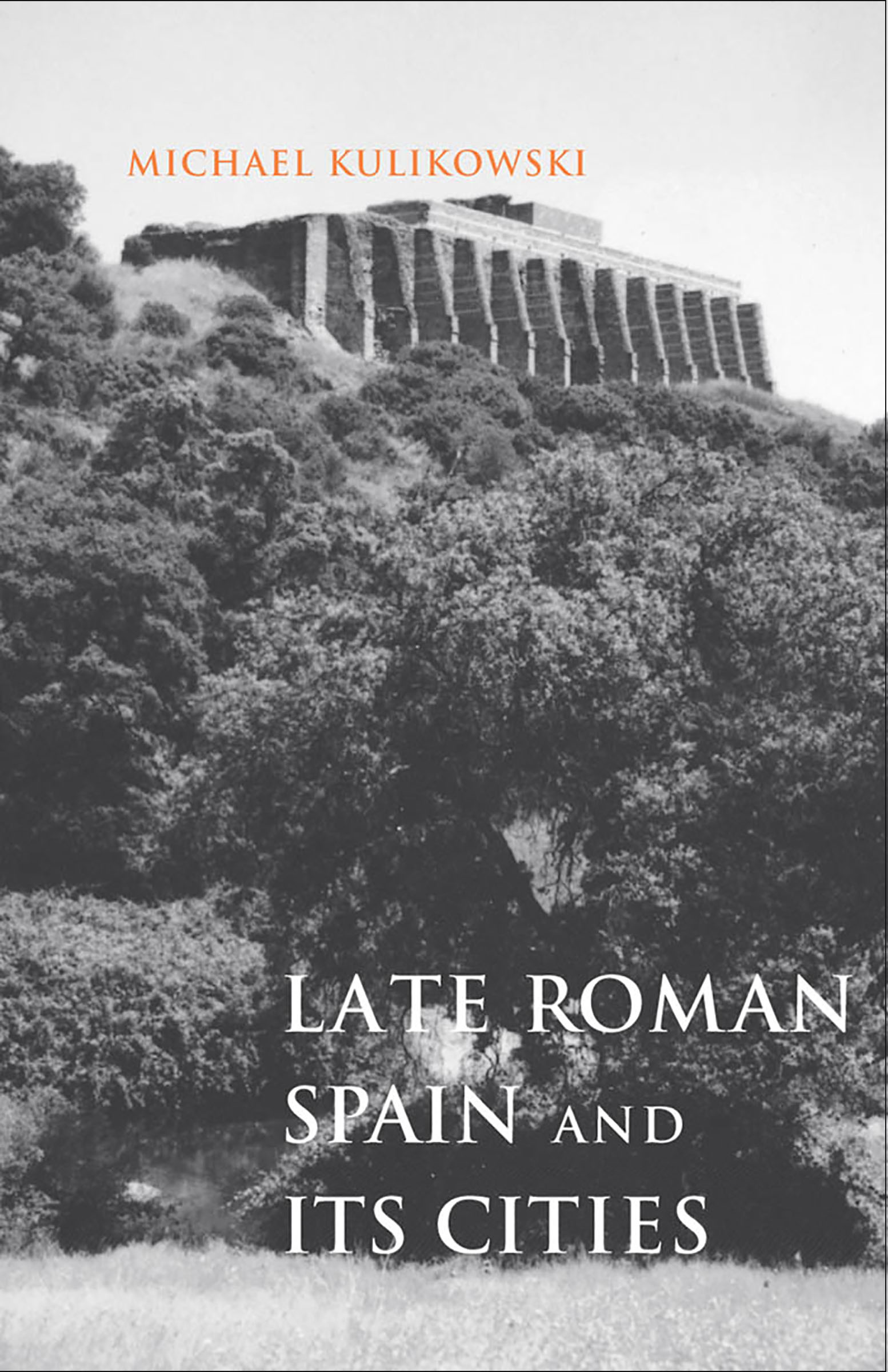 This image is the cover for the book Late Roman Spain and Its Cities, Ancient Society and History