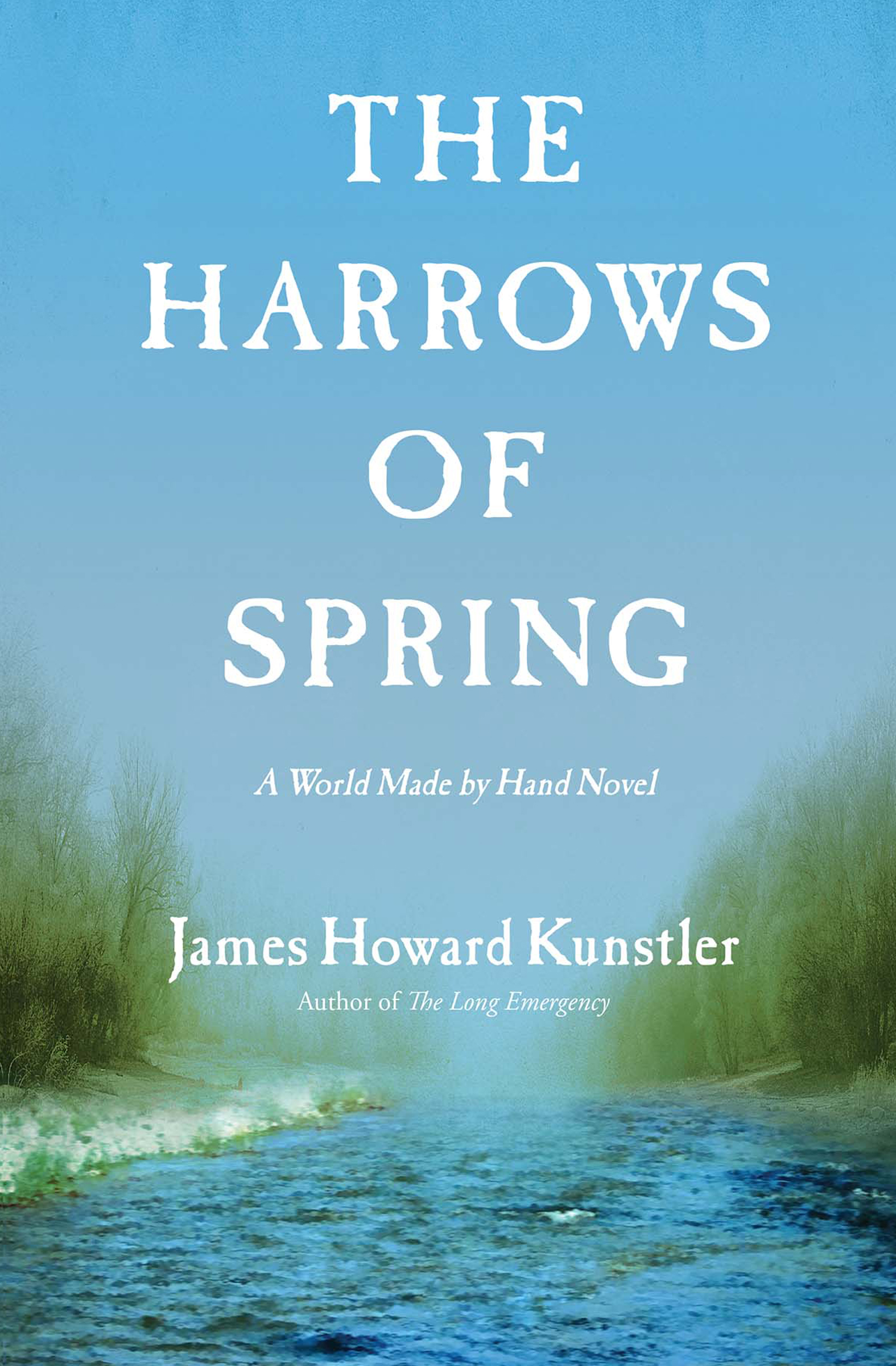 This image is the cover for the book Harrows of Spring, The World Made by Hand Novels