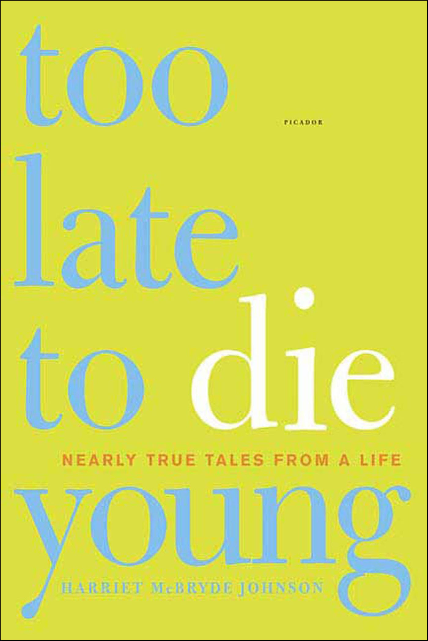 This image is the cover for the book Too Late to Die Young