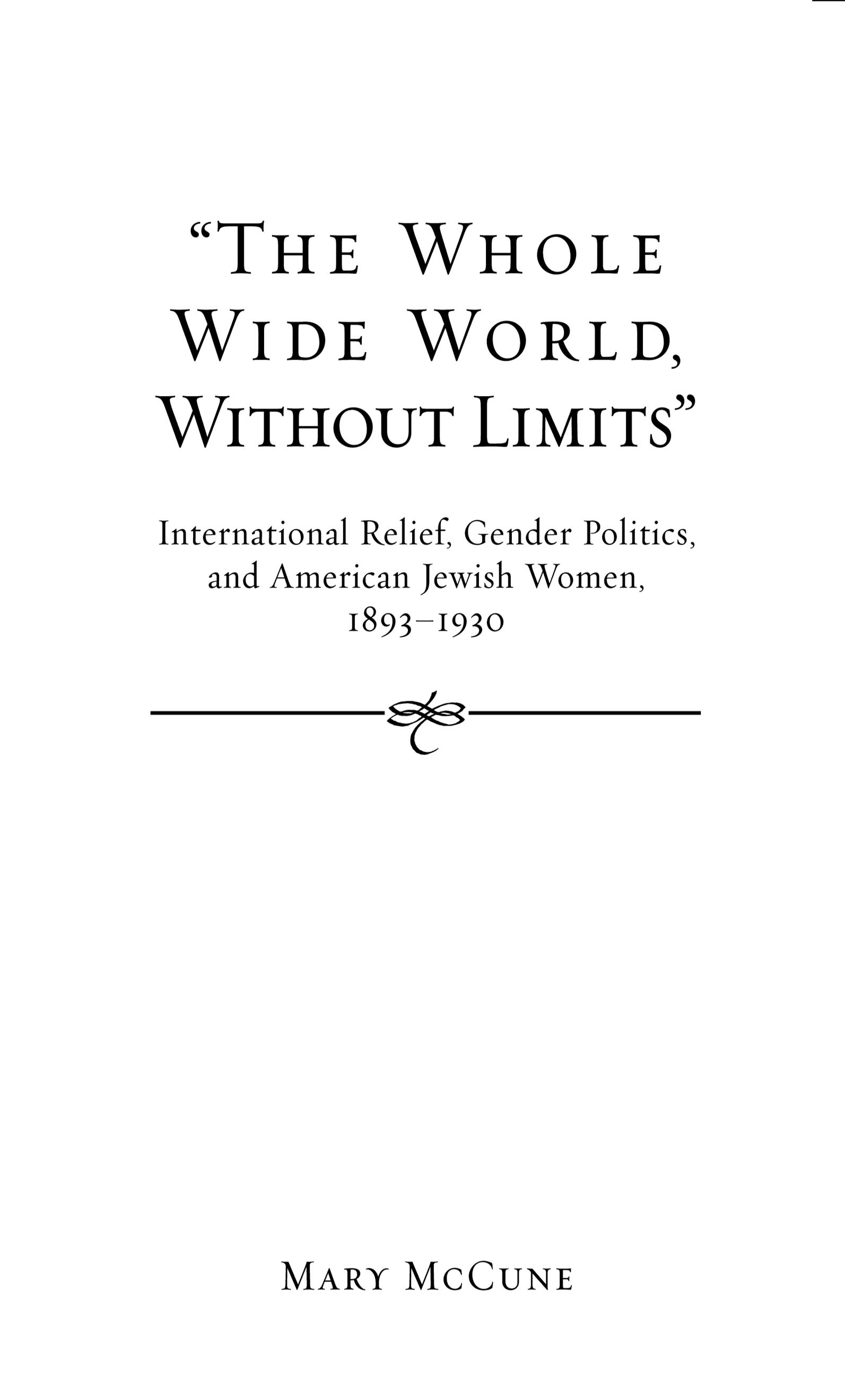 This image is the cover for the book The Whole Wide World, Without Limits", American Jewish Civilization