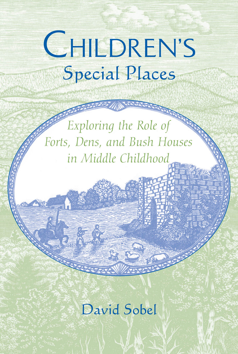 This image is the cover for the book Children's Special Places, Landscapes of Childhood