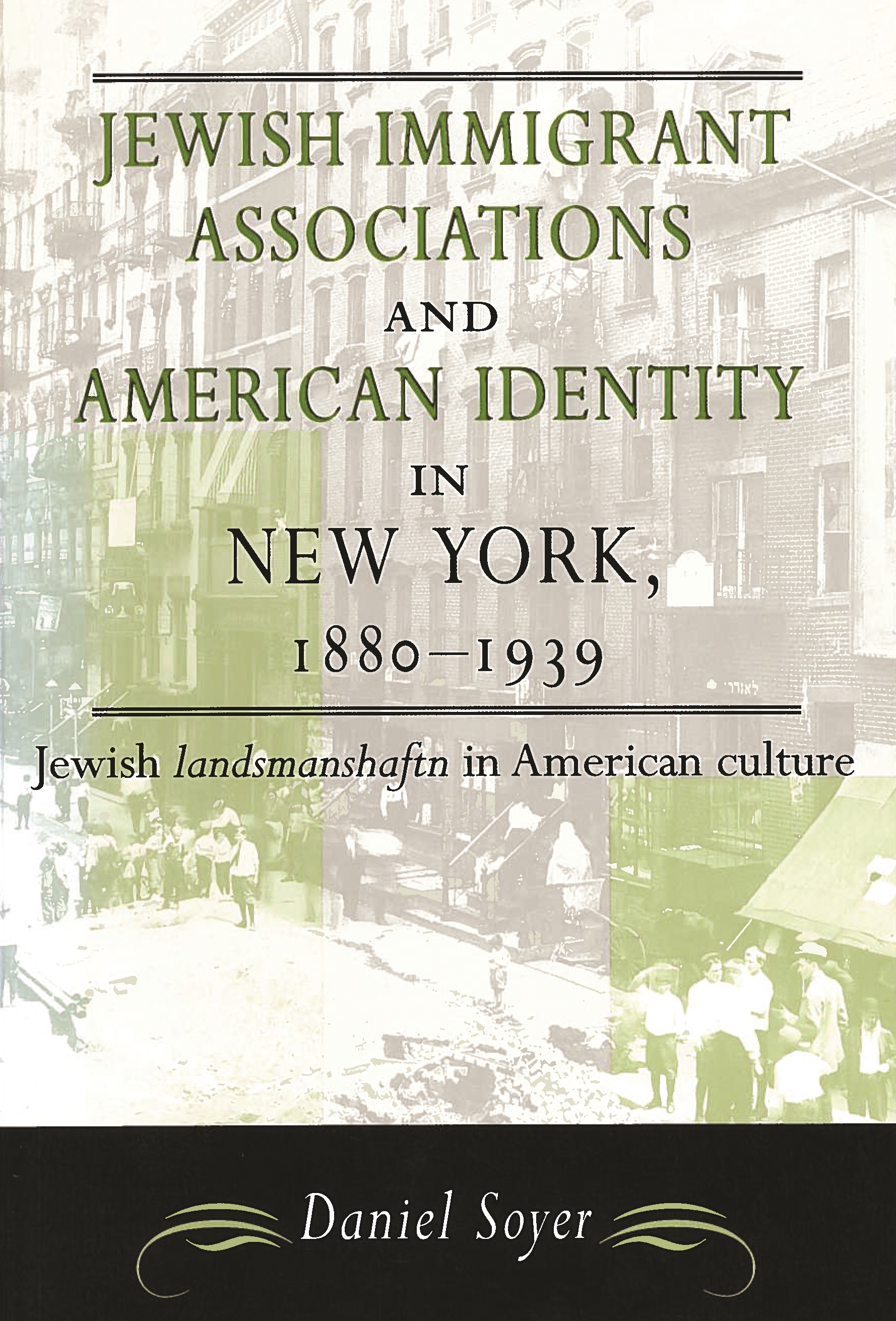 This image is the cover for the book Jewish Immigrant Associations and American Identity in New York, 1880-1939, American Jewish Civilization
