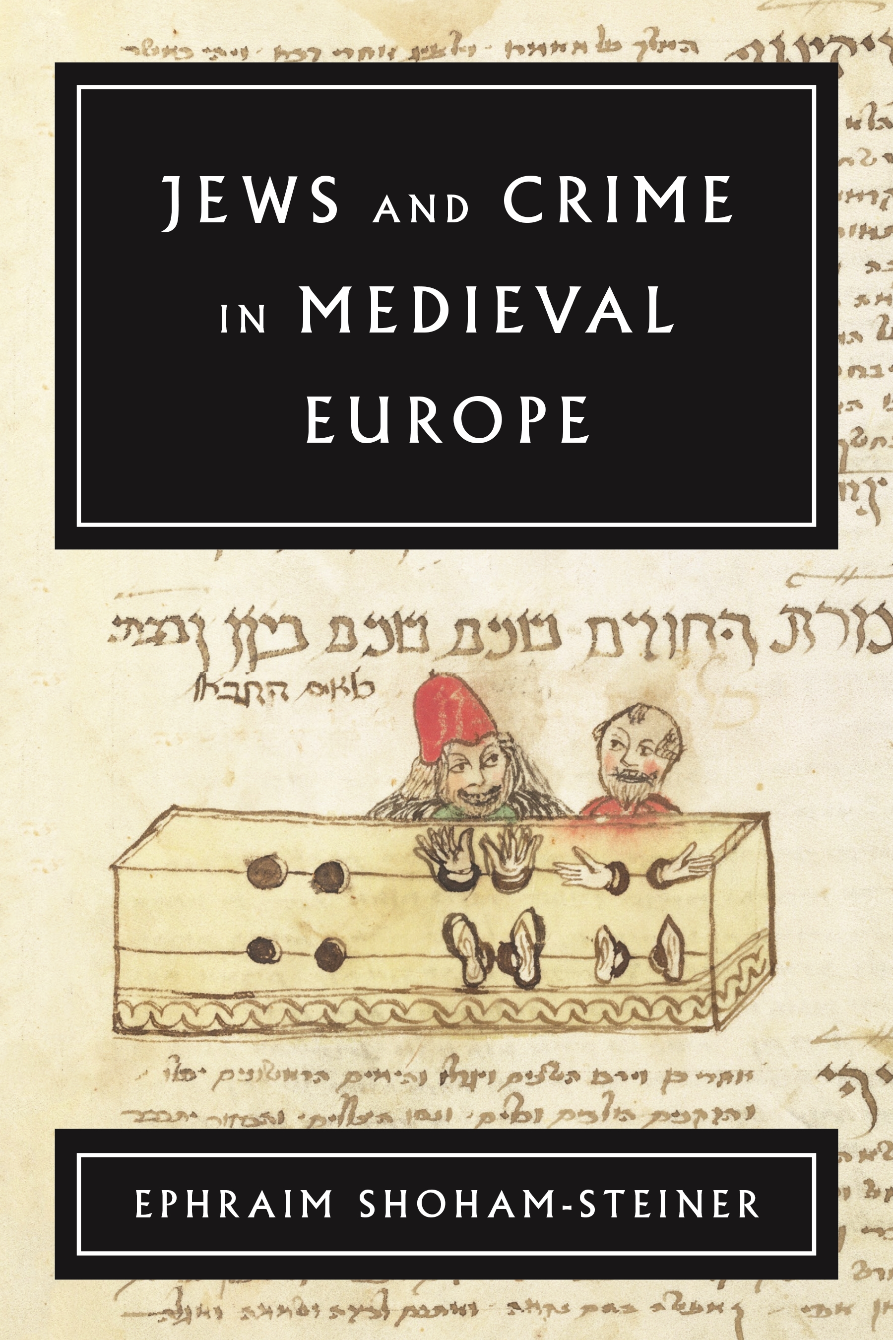 This image is the cover for the book Jews and Crime in Medieval Europe