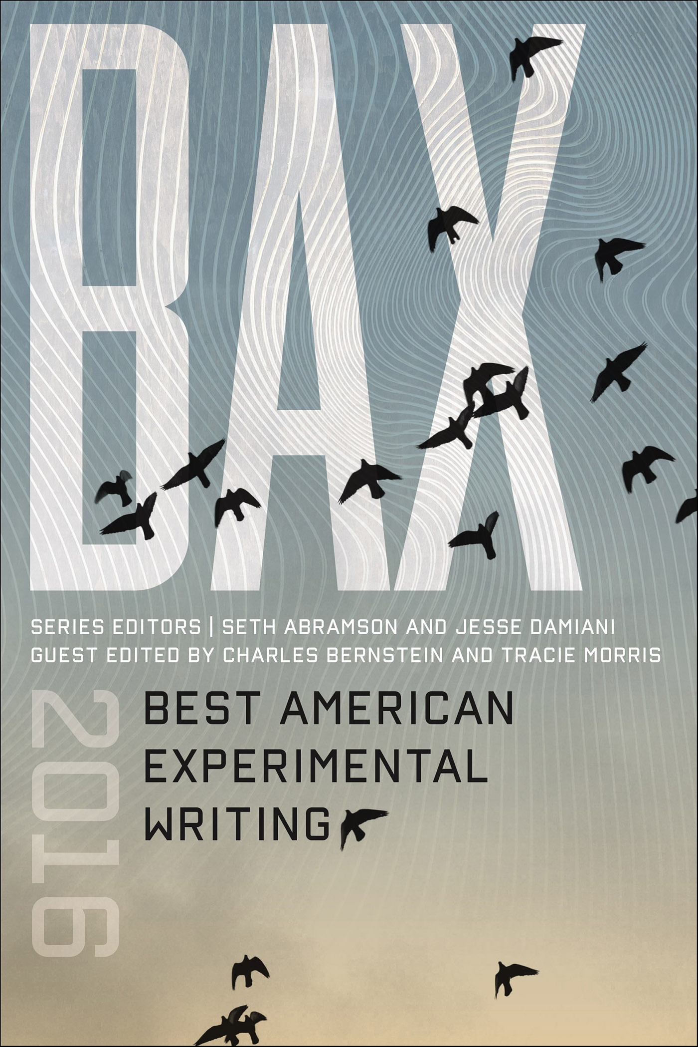 This image is the cover for the book BAX 2016, Best American Experimental Writing