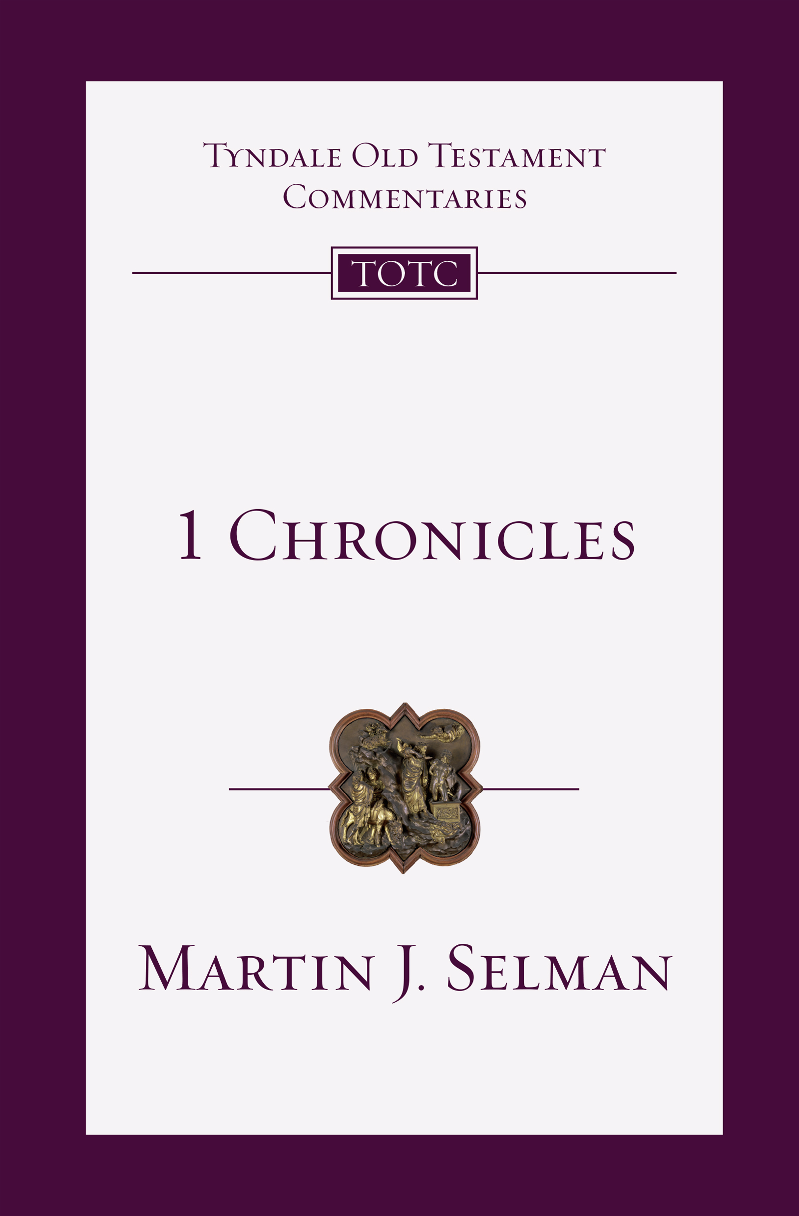 This image is the cover for the book 1 Chronicles, Tyndale Old Testament Commentaries