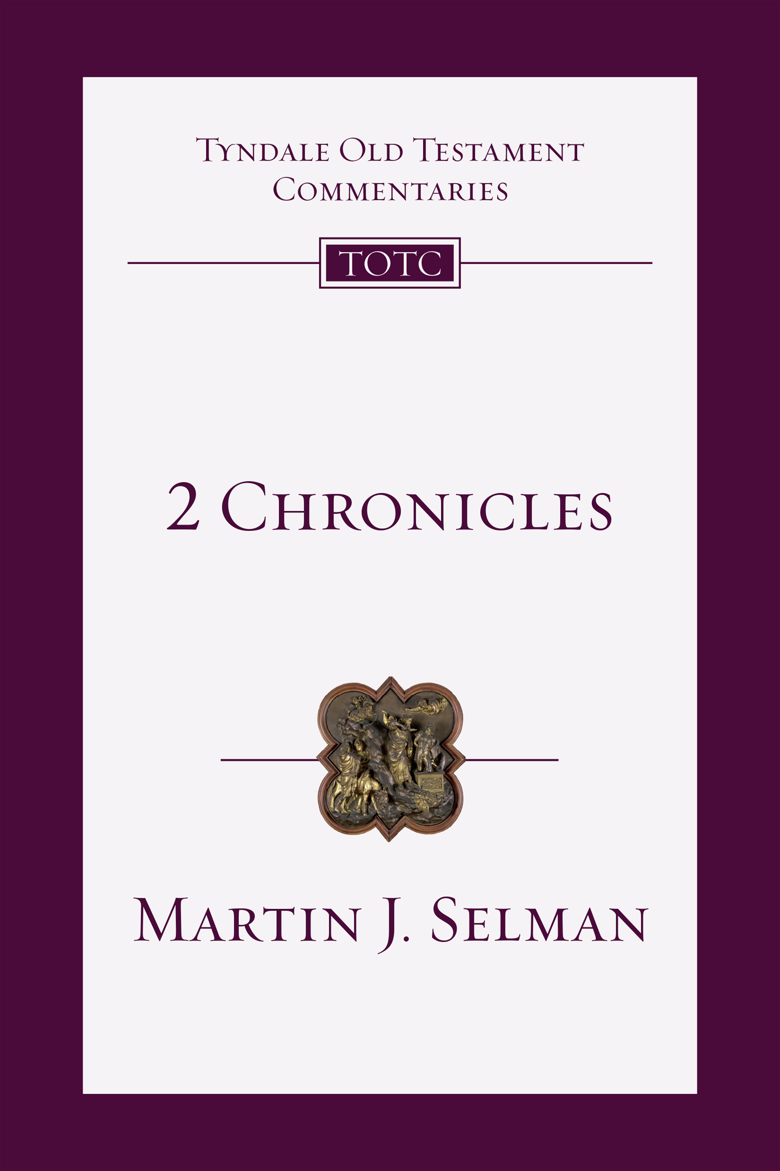 This image is the cover for the book 2 Chronicles, Tyndale Old Testament Commentaries