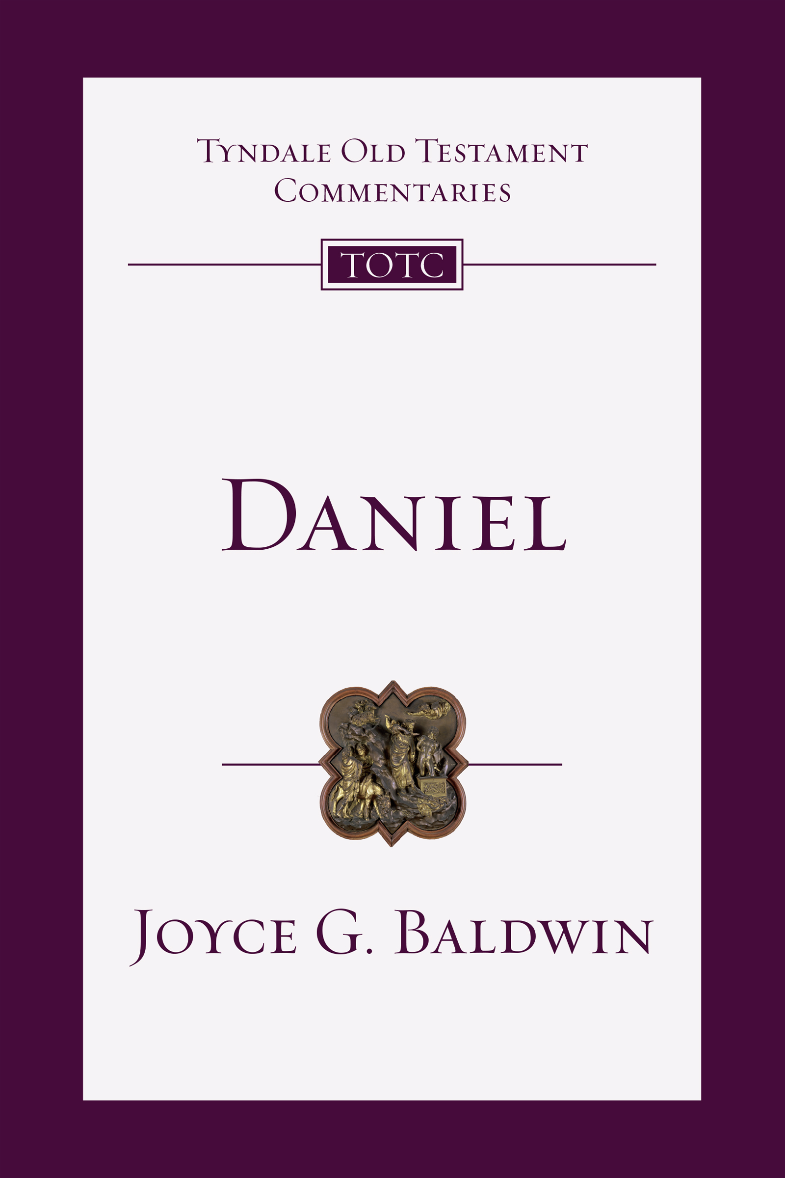 This image is the cover for the book Daniel, Tyndale Old Testament Commentaries