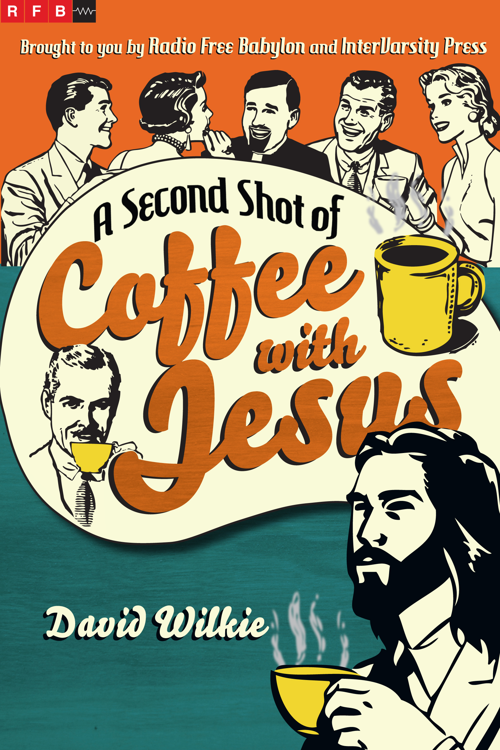 This image is the cover for the book A Second Shot of Coffee with Jesus