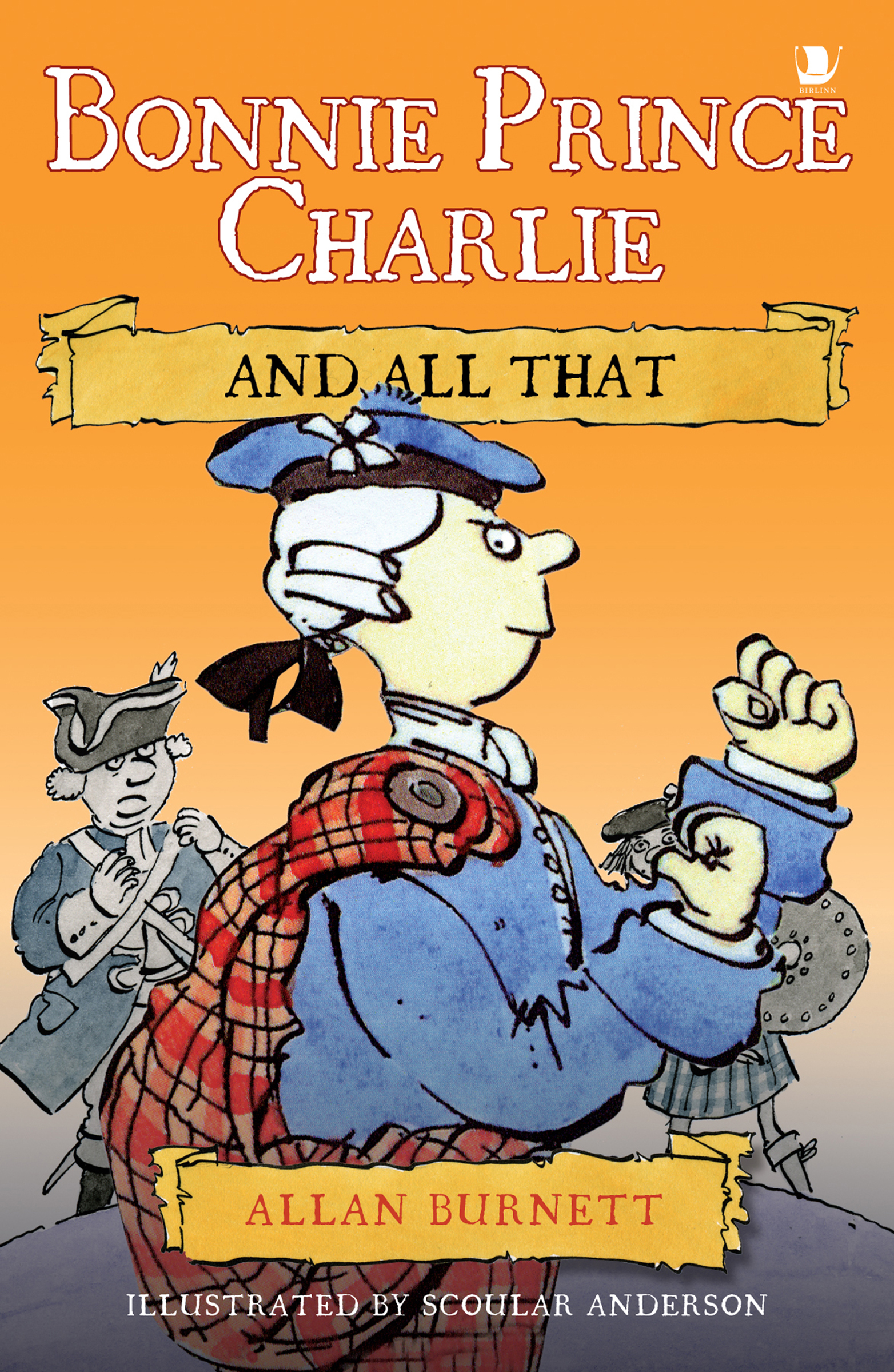 This image is the cover for the book Bonnie Prince Charlie and All That, The And All That Series