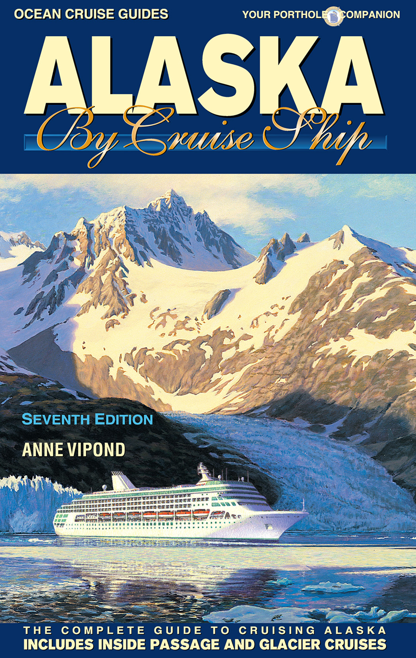 This image is the cover for the book Alaska By Cruise Ship
