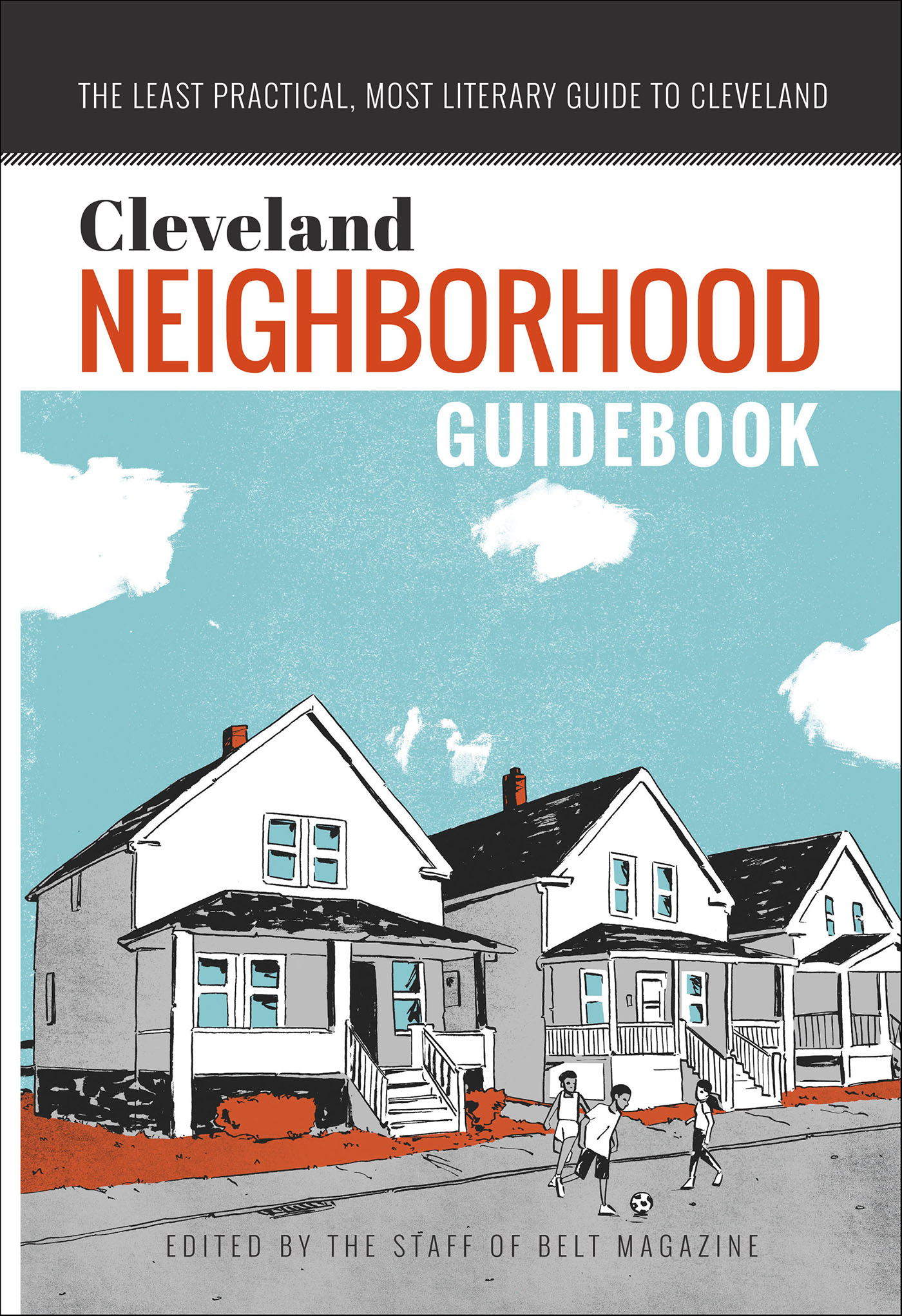This image is the cover for the book Cleveland Neighborhood Guidebook, Belt Neighborhood Guidebooks