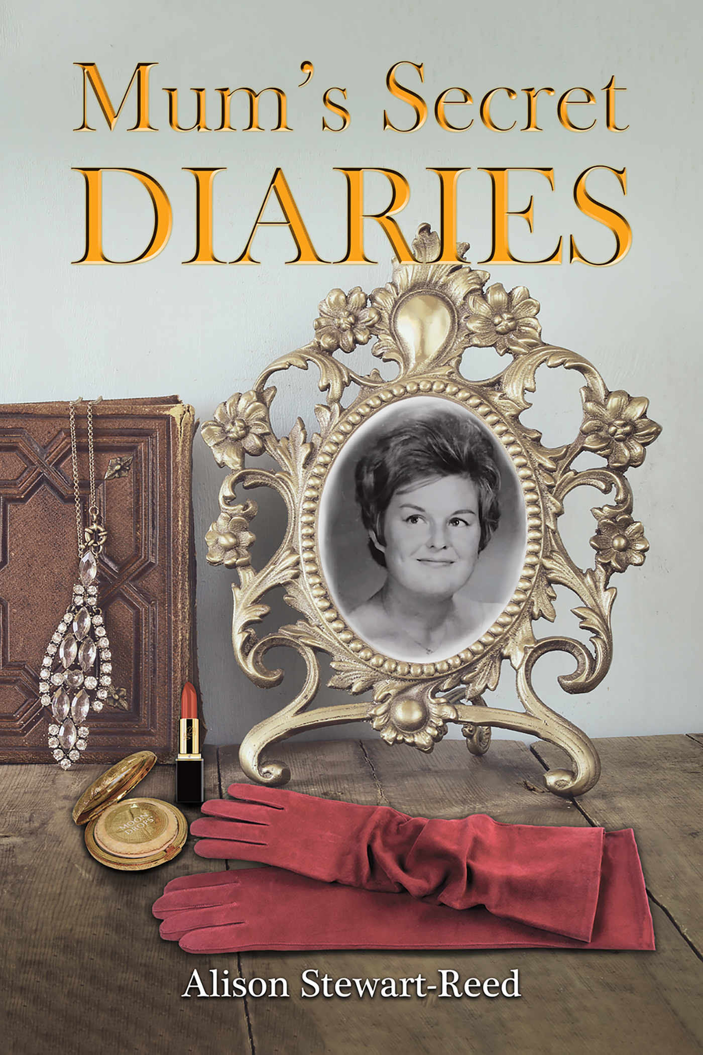 This image is the cover for the book Mum’s Secret Diaries