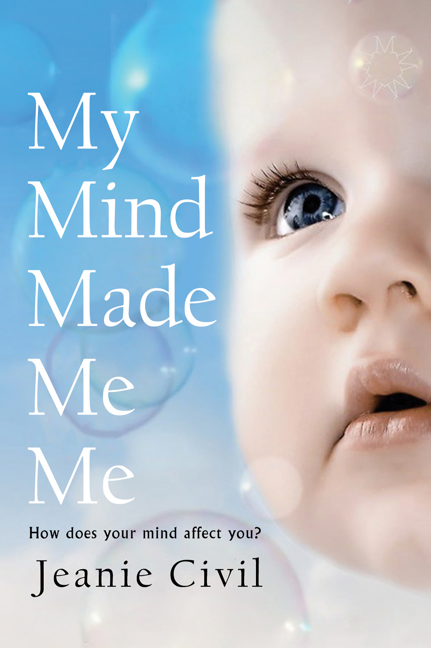 This image is the cover for the book My Mind Made Me Me
