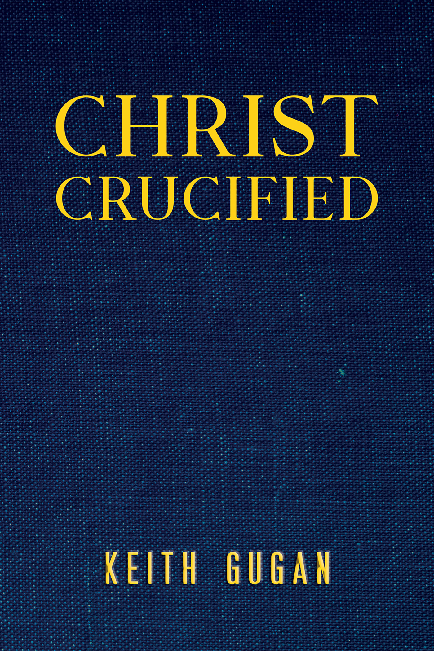 This image is the cover for the book Christ Crucified