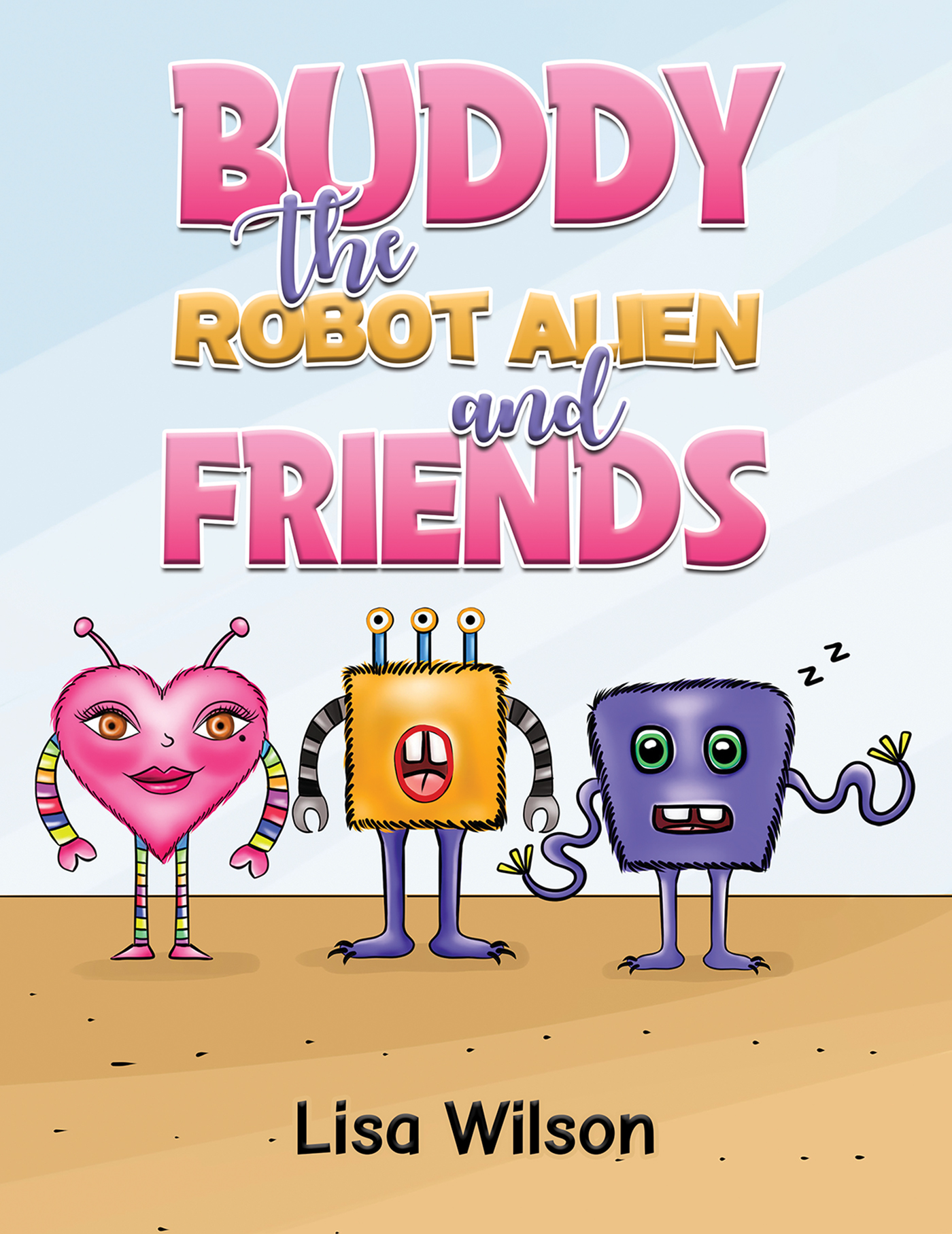 This image is the cover for the book Buddy the Robot Alien and Friends