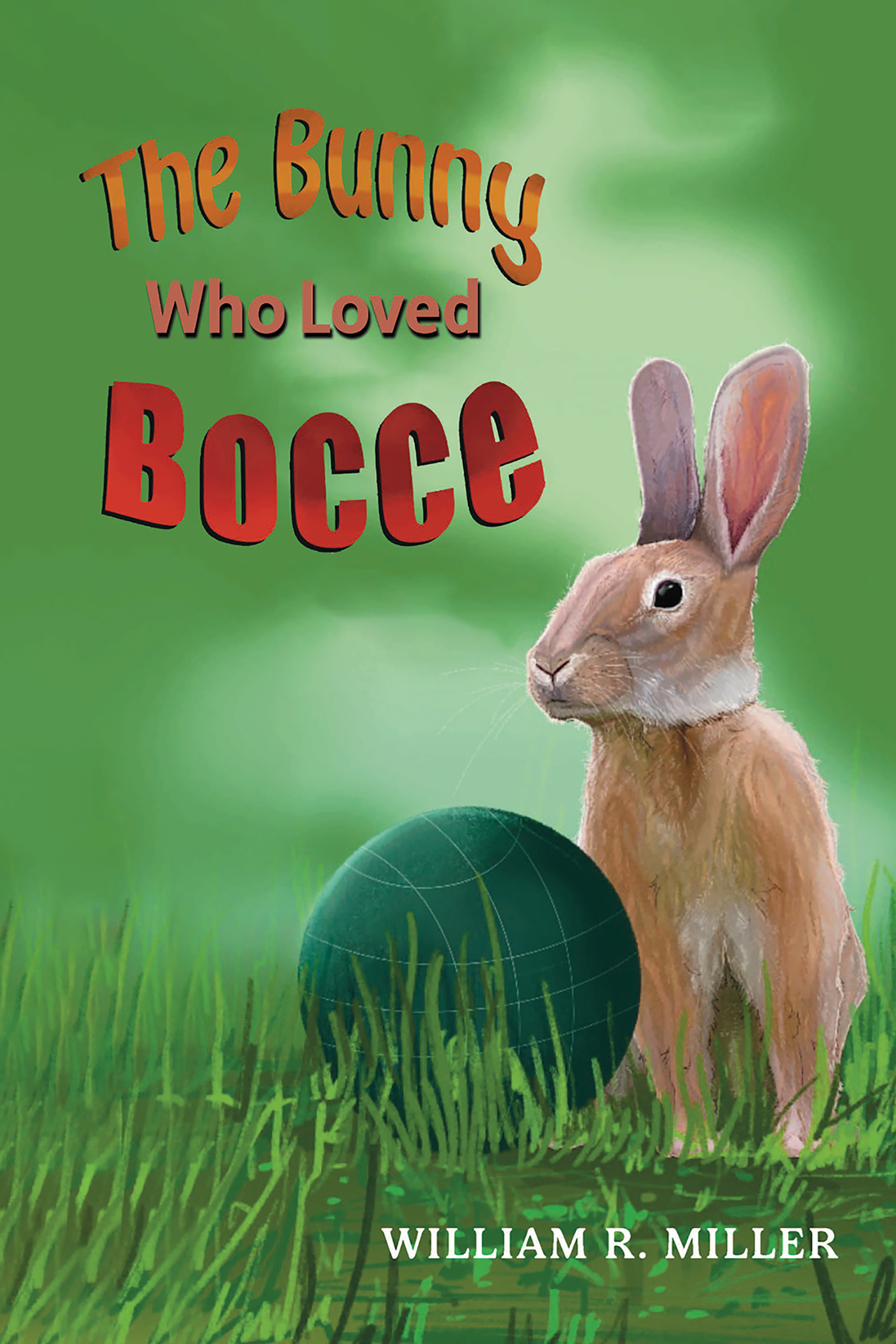This image is the cover for the book The Bunny who Loved Bocce