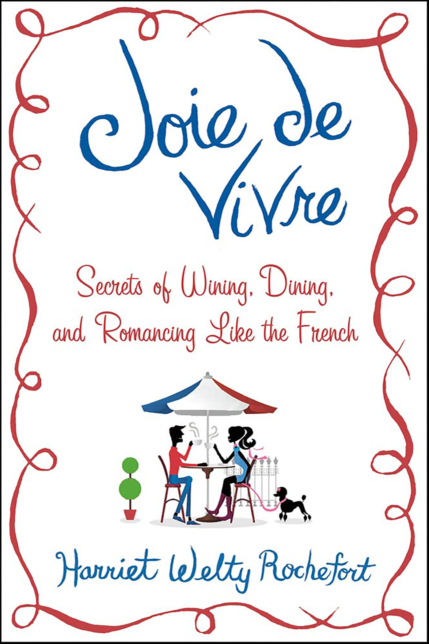 This image is the cover for the book Joie de Vivre
